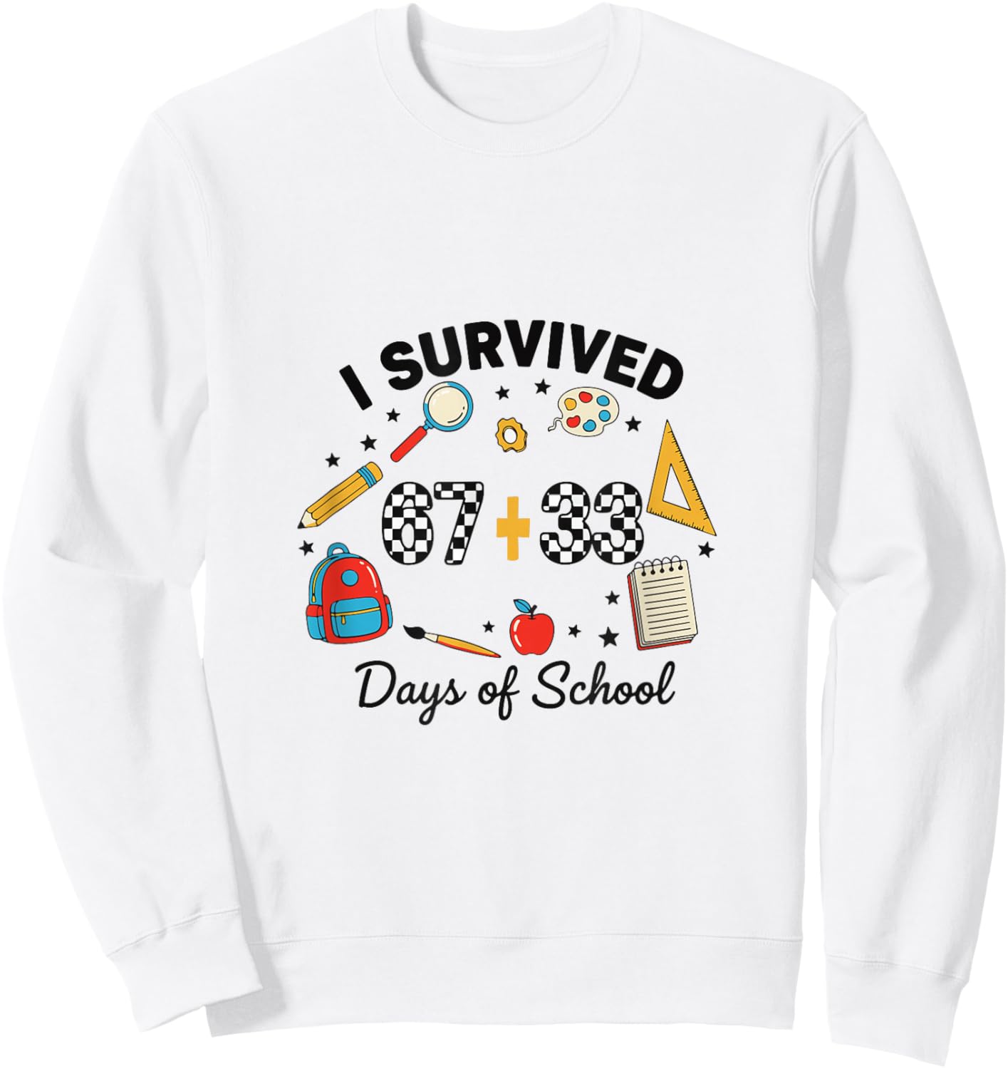 I Survived 67+33 Days of School Men Women Kids Sweatshirt - Sweatshirt | White