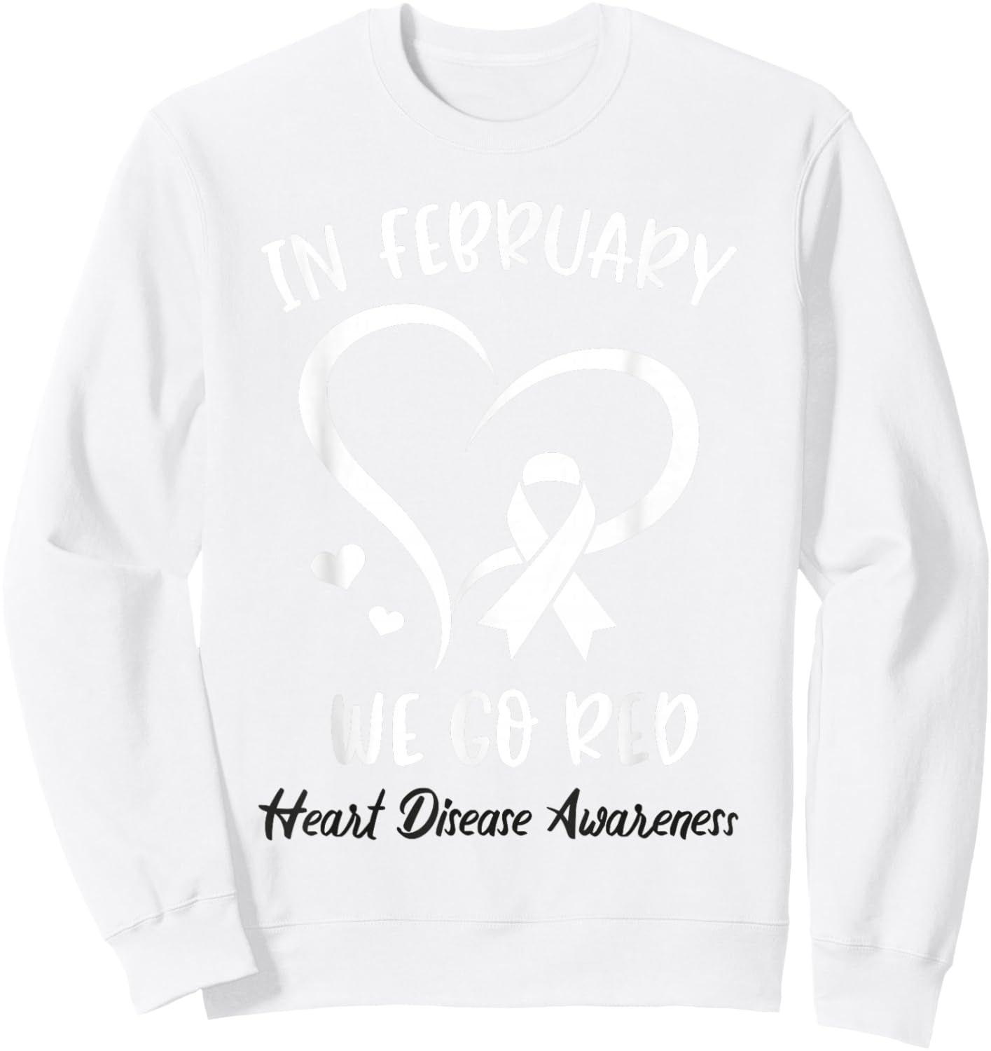 in February We Go Red for Heart Disease Awareness Red Ribbon Sweatshirt - Sweatshirt | White