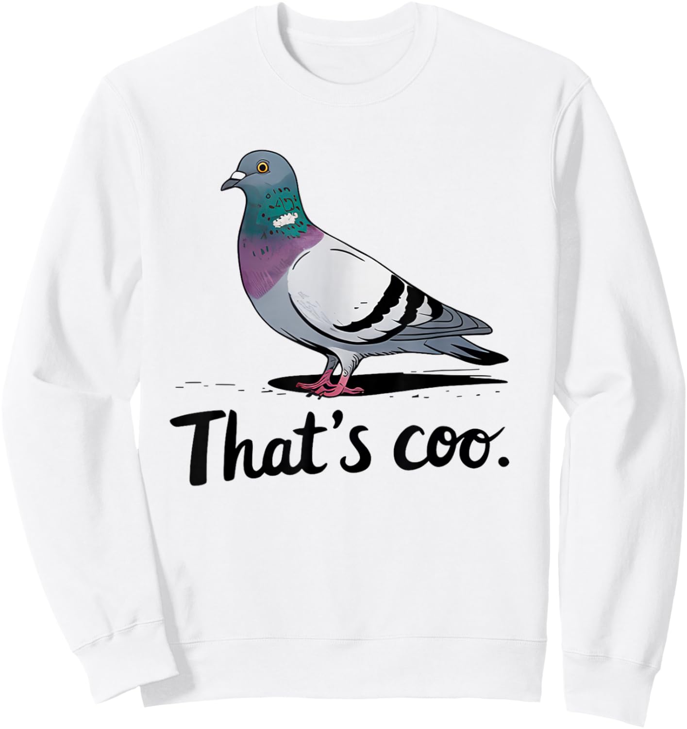 That's coo Pigeon Funny Birds Owner Animal Lover Sweatshirt - Sweatshirt | White
