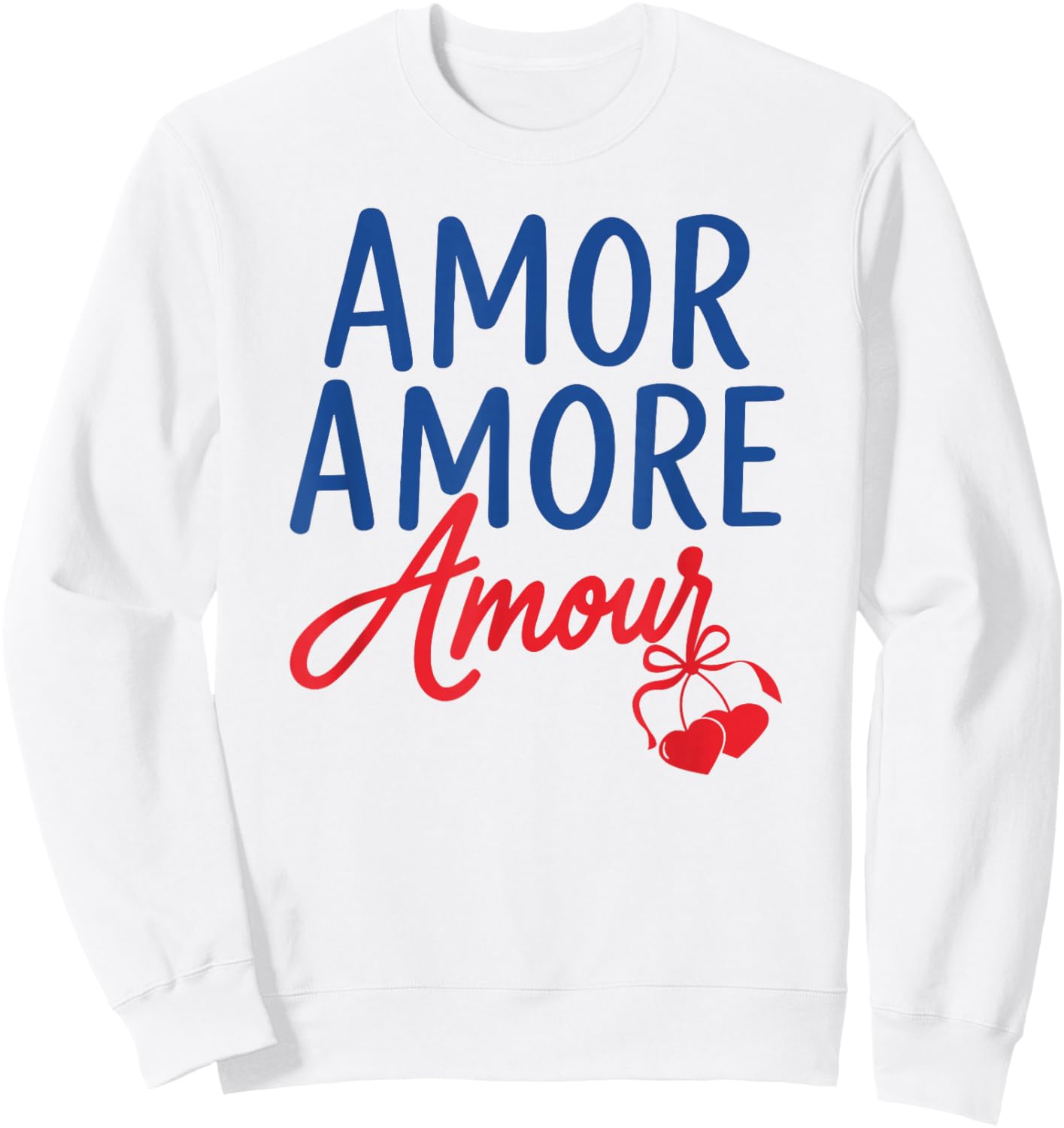 Amor Amore Amour Romantic Love Sweatshirt - Sweatshirt | White