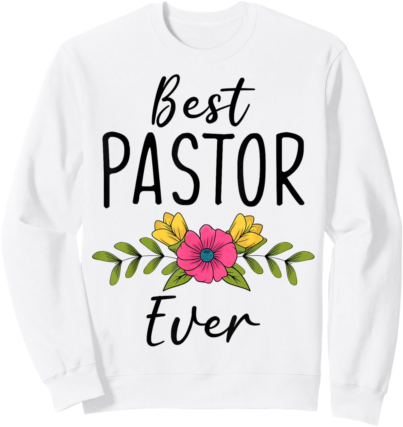 Best Pastor Ever Christian Minister Preacher Gift Sweatshirt - Sweatshirt | White