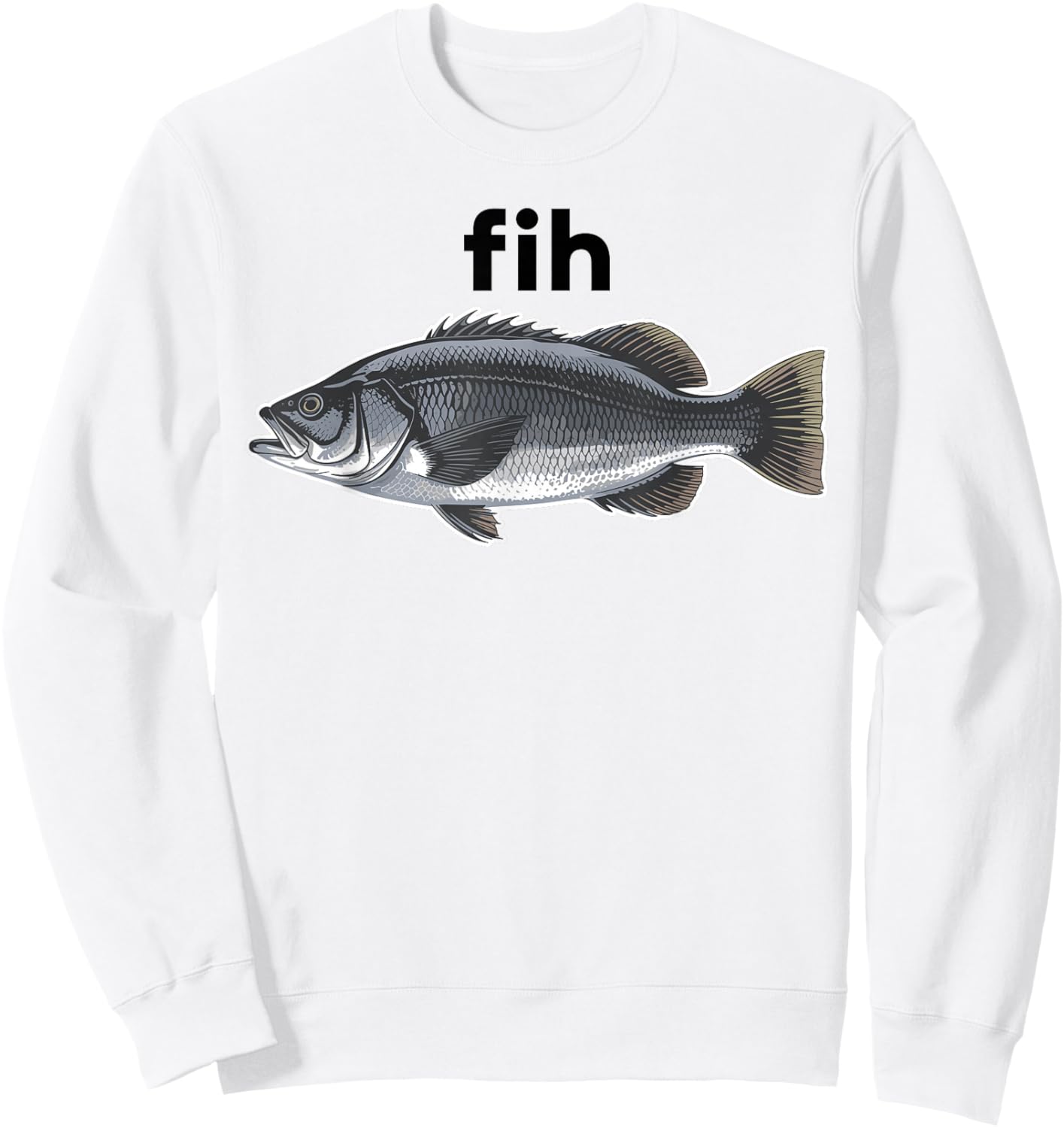 Fih Fish Funny Misspelled Fish Shoes Meme Fih Calling Humor Sweatshirt - Sweatshirt | White