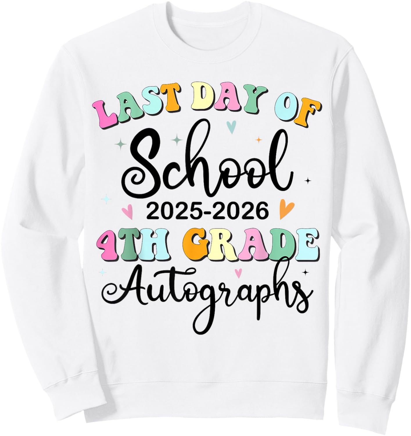 Last Day of School Autograph 4th Grade Graduation Boys Girls Sweatshirt - Sweatshirt | White
