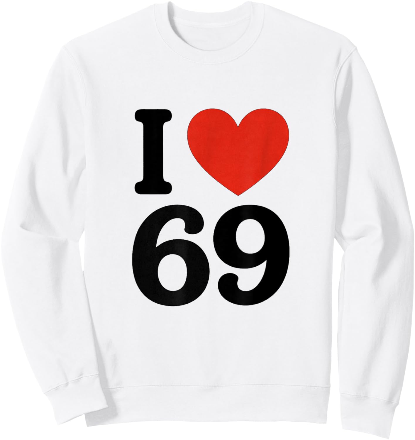 I Love 69 Sweatshirt - Sweatshirt | White
