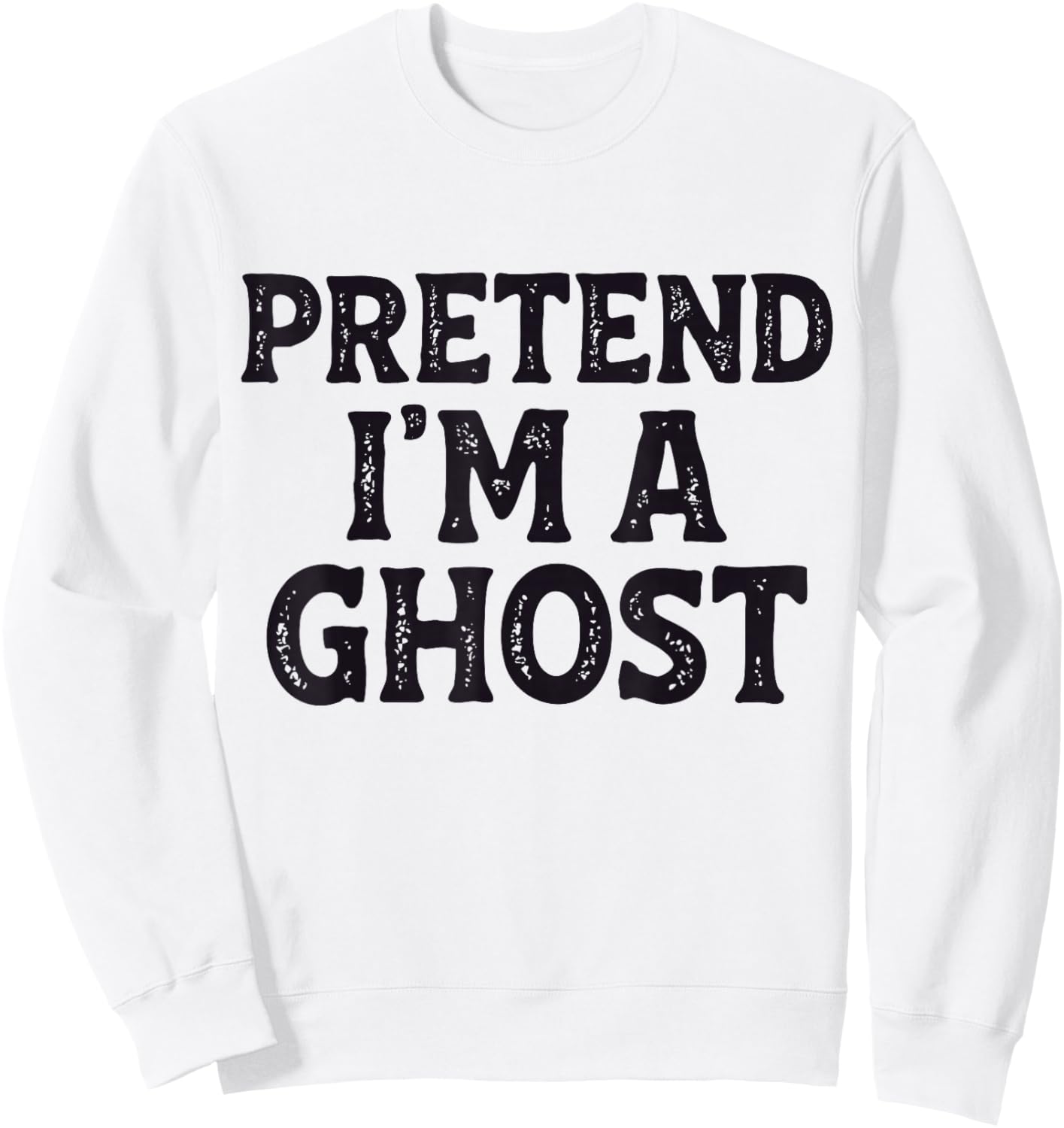 Pretend I'm A Ghost Easy Lazy Funny Halloween Mom Dad Sweatshirt - Sweatshirt | White