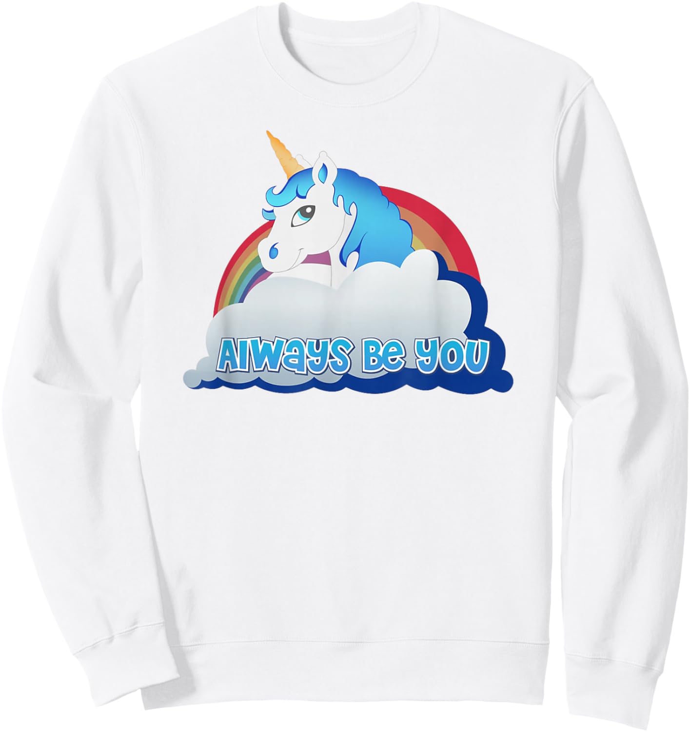 Unicorn Always Be You Sweatshirt - Sweatshirt | White