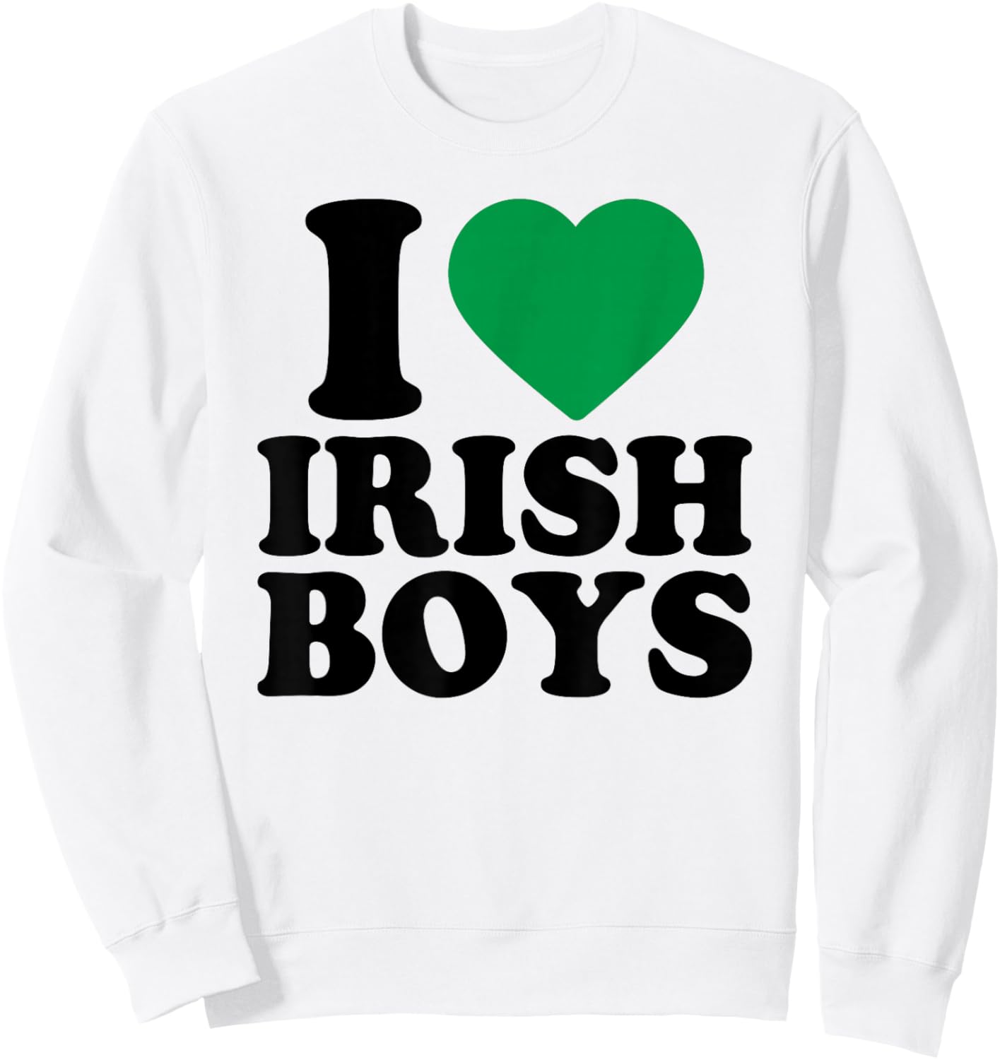 I Love Irish Boys Shirt Green Heart Shamrock St Patricks Day Sweatshirt - Sweatshirt | White