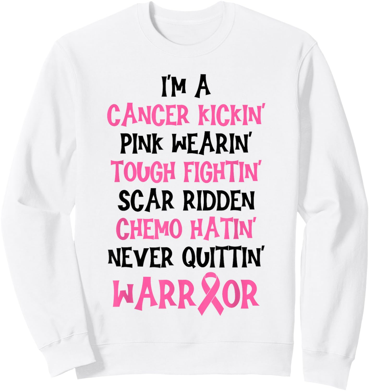 I'm A Cancer Kickin Pink Wearin Tough Fightin Breast Cancer Sweatshirt - Sweatshirt | White