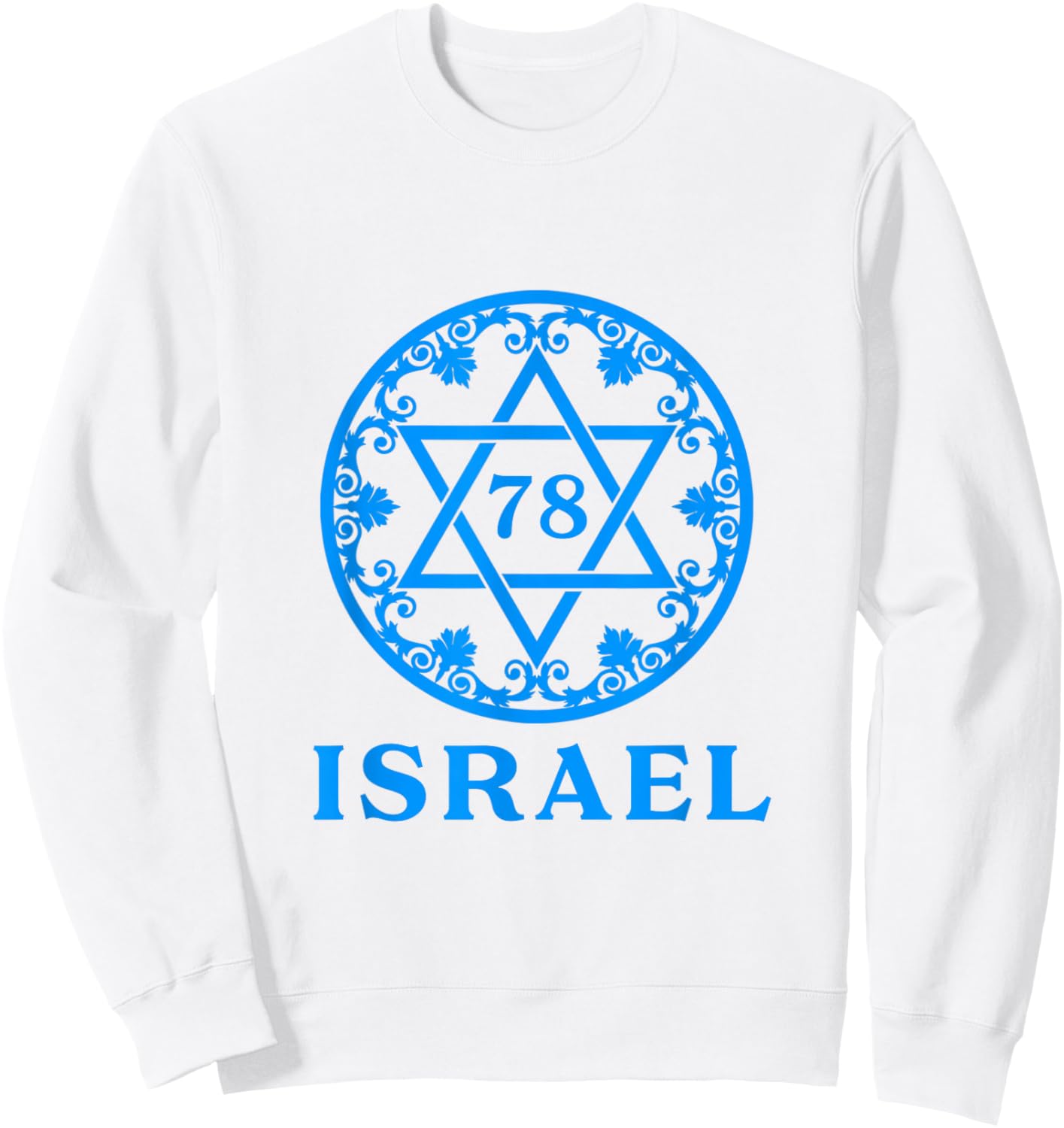 Israel 78th Birthday Israeli Yom Ha'atzmaut Independence Day Sweatshirt - Sweatshirt | White