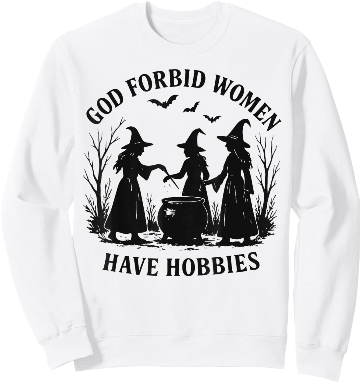 God Forbid Women Have Hobbies Feminist Halloween Witch Sweatshirt - Sweatshirt | White