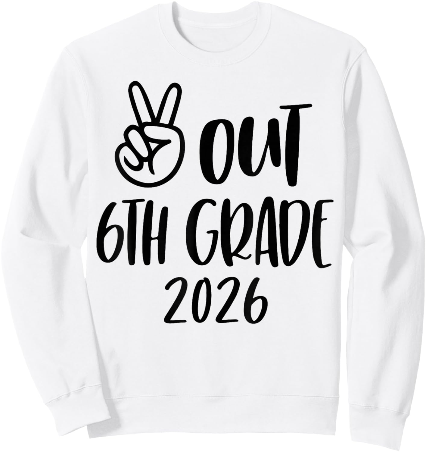 Peace Out 6th Grade 2026, Last Day of School Sweatshirt - Sweatshirt | White