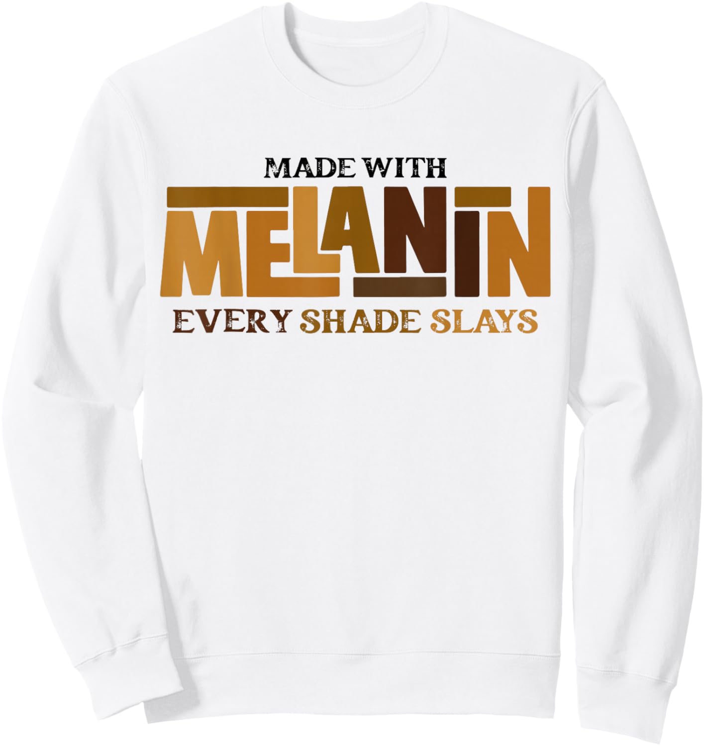 Melanin Every Shade Slays Natural Hair Afro Black History Sweatshirt - Sweatshirt | White