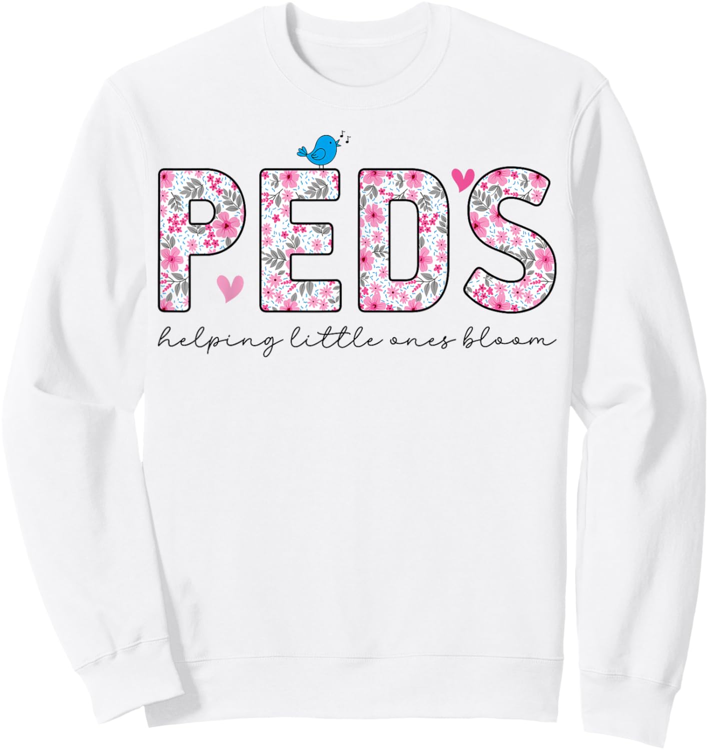PEDS Nursing Floral Pediatric Nurse Sweatshirt - Sweatshirt | White