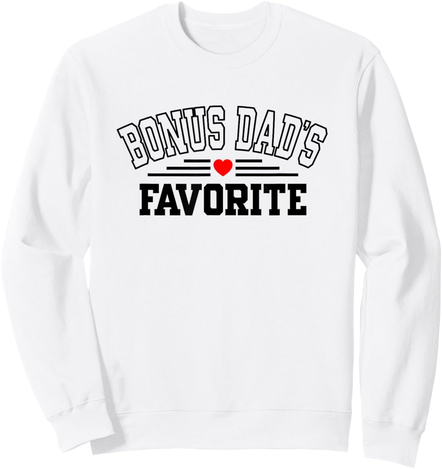 Bonus Dad's Favorite Sweatshirt - Sweatshirt | White