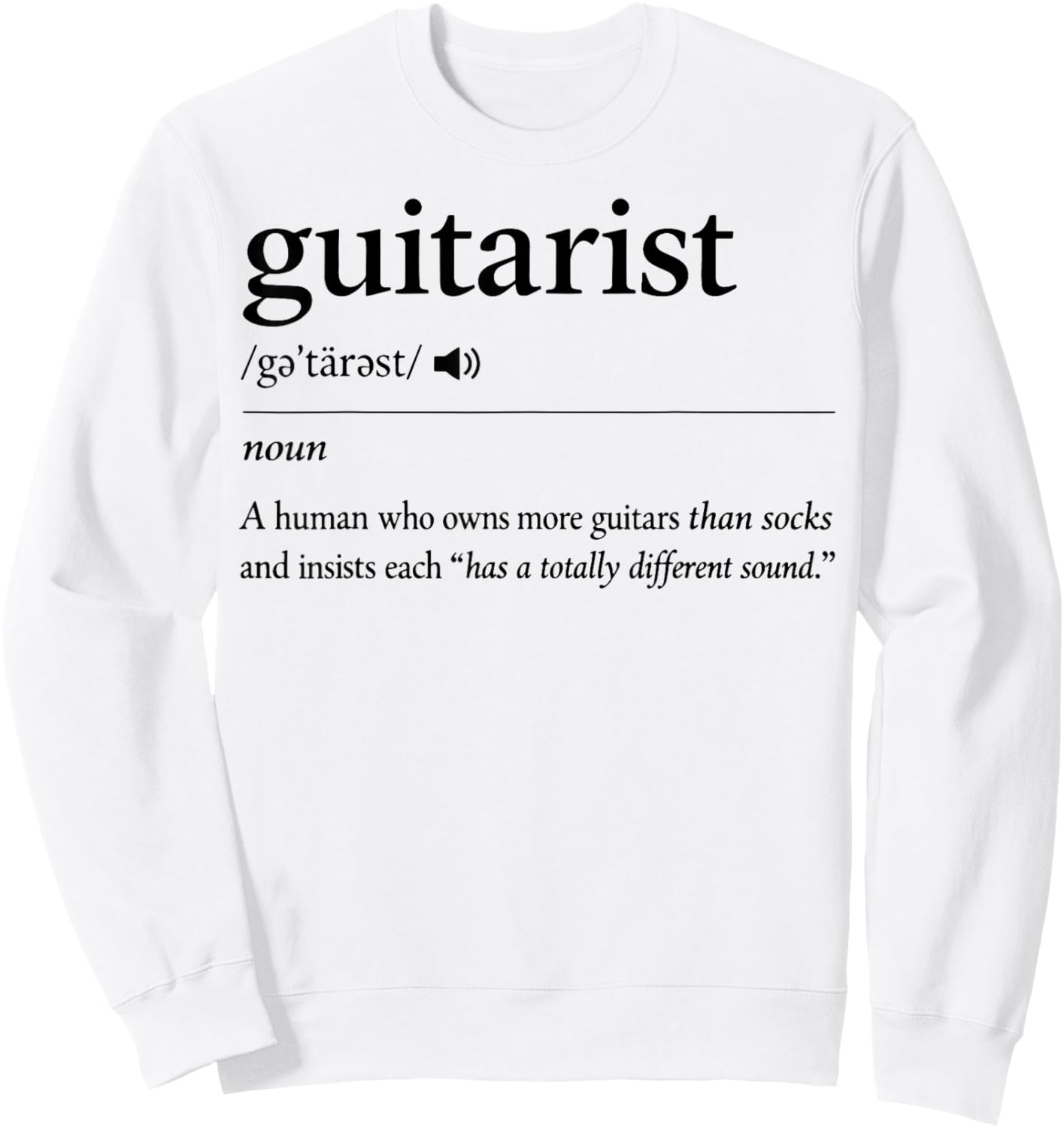 Guitarist Definition Owns More Guitars Than Socks Funny Sweatshirt - Sweatshirt | White
