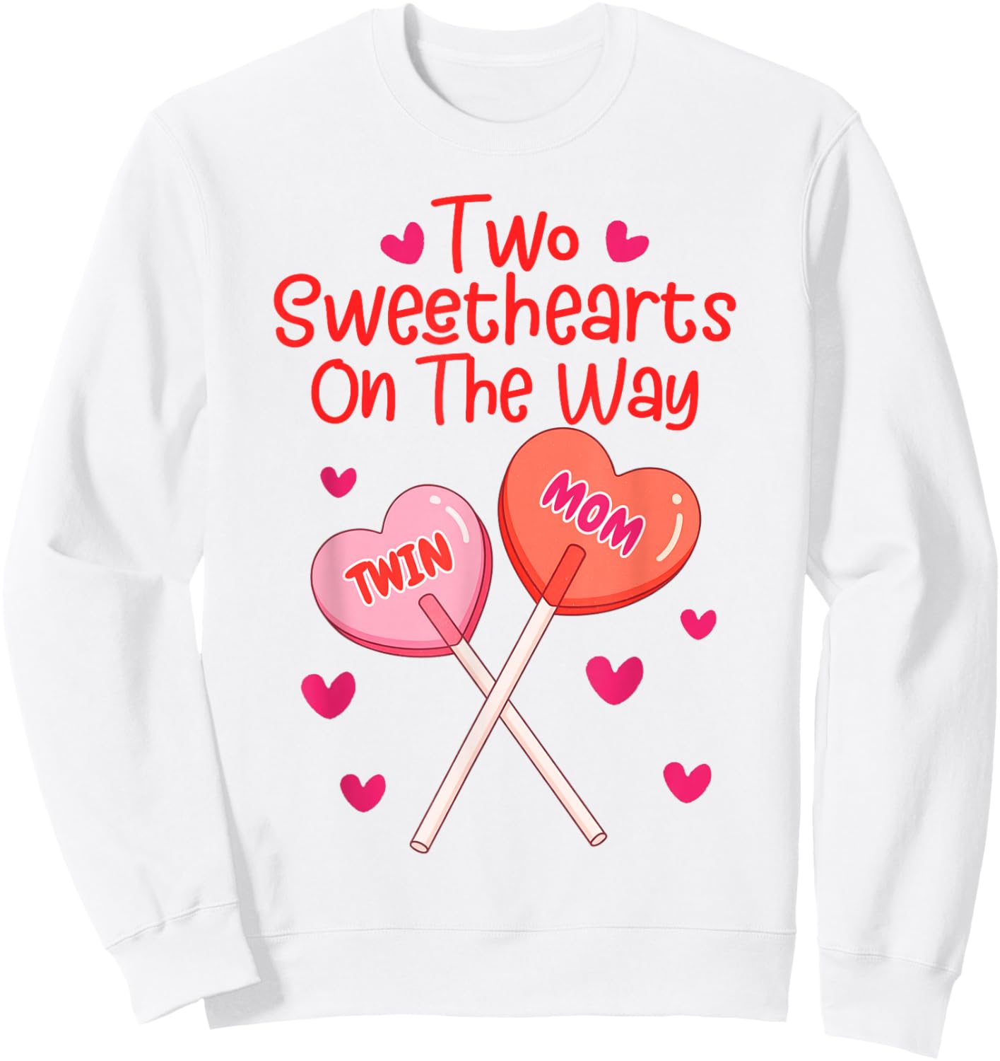 Valentines Pregnancy Twin Mom Two Sweethearts On The Way Sweatshirt - Sweatshirt | White