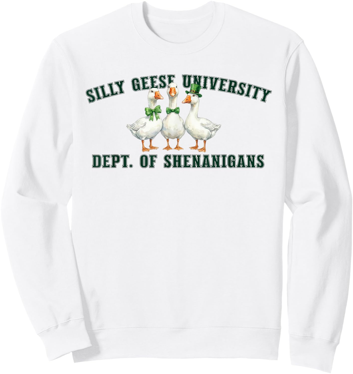 Silly Geese St Patricks Day Funny Shenanigans Sweatshirt - Sweatshirt | White
