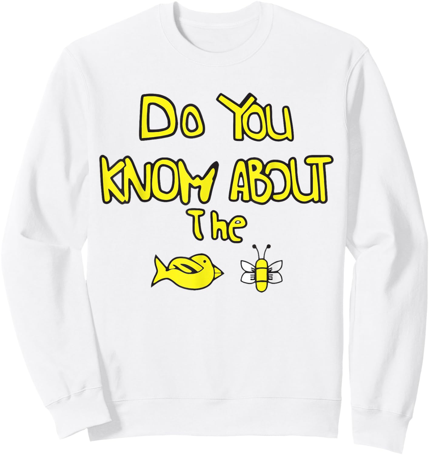Do You Know About The Funny Animal Bird bee Women Sweatshirt - Sweatshirt | White