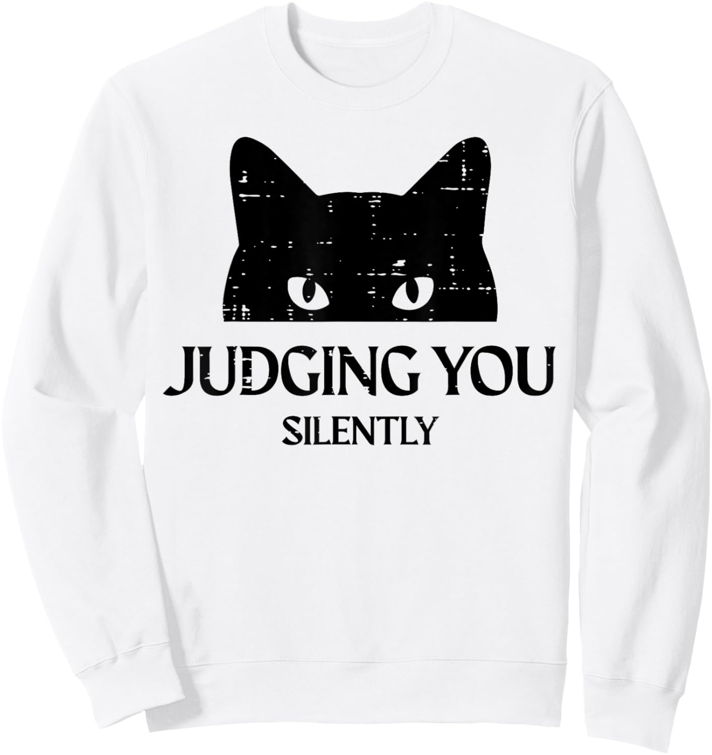 Judging You Silently Cat Funny Saying Women Girls Kids Men Sweatshirt - Sweatshirt | White