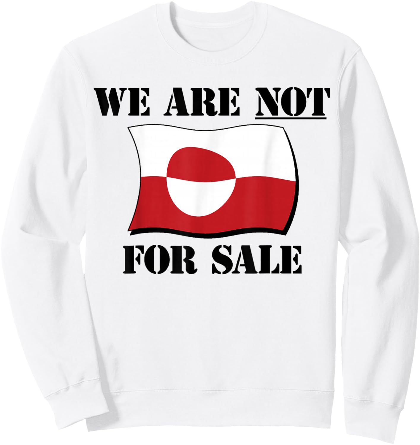Greenland Not for Sale - Make America Go Away - Anti USA Sweatshirt - Sweatshirt | White