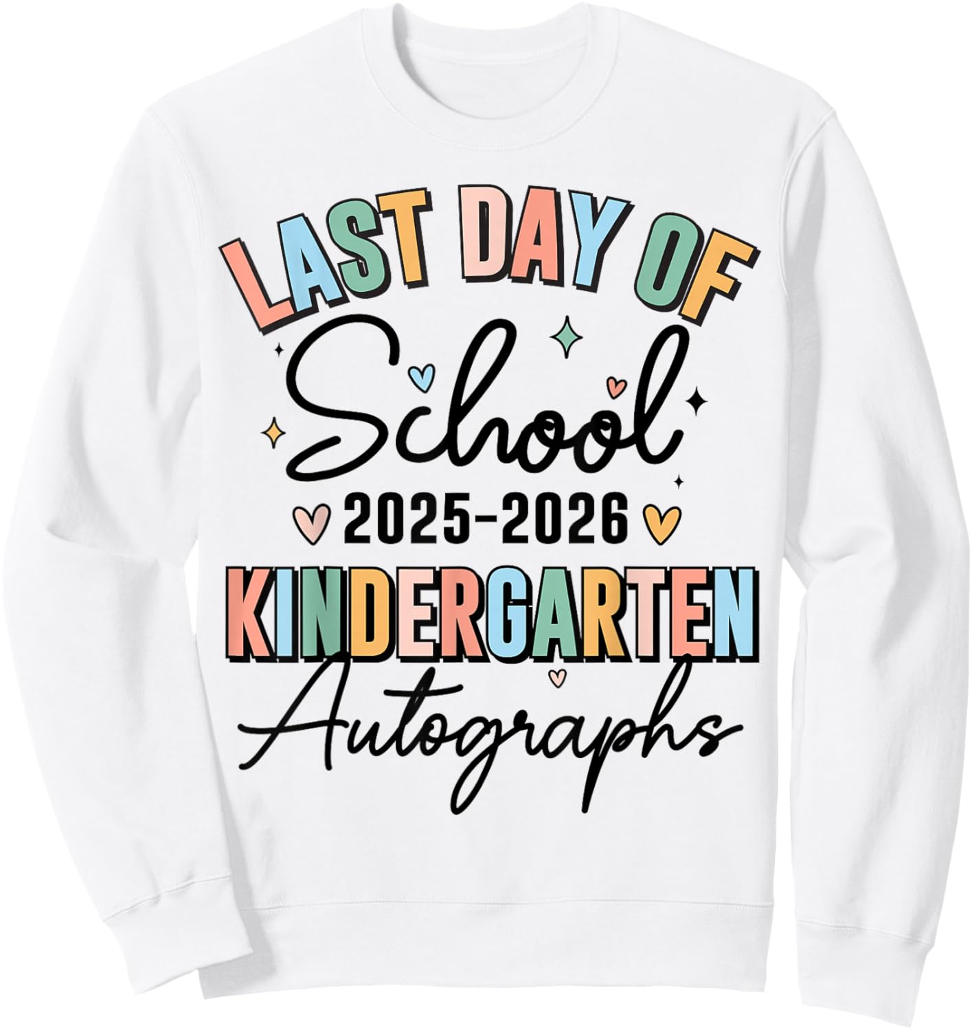 2026 Last Day Autographs Kindergarten Graduation Boys Girls Sweatshirt - Sweatshirt | White