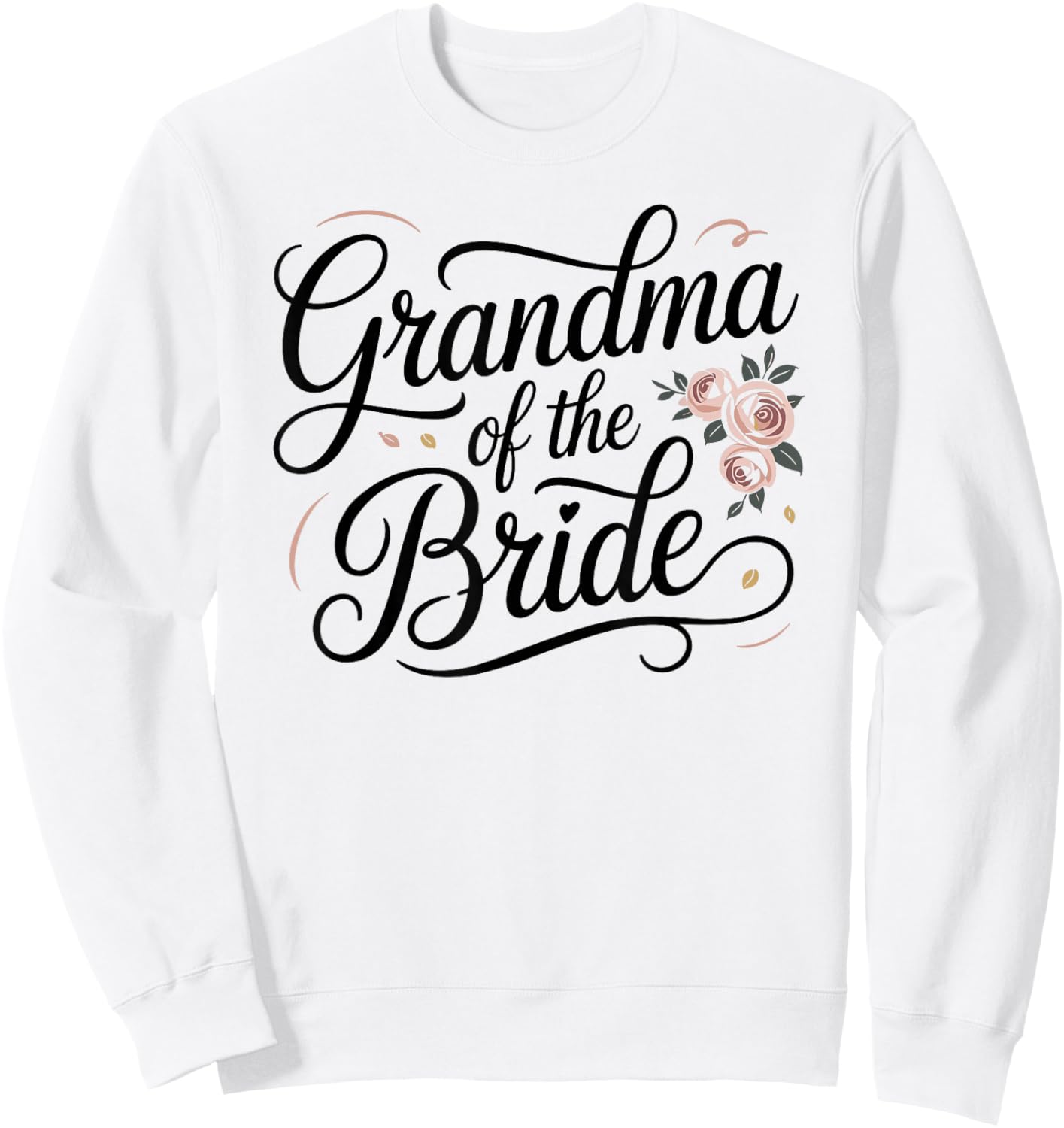 Grandma of The Bride Elegant Floral Wedding Typography Sweatshirt - Sweatshirt | White
