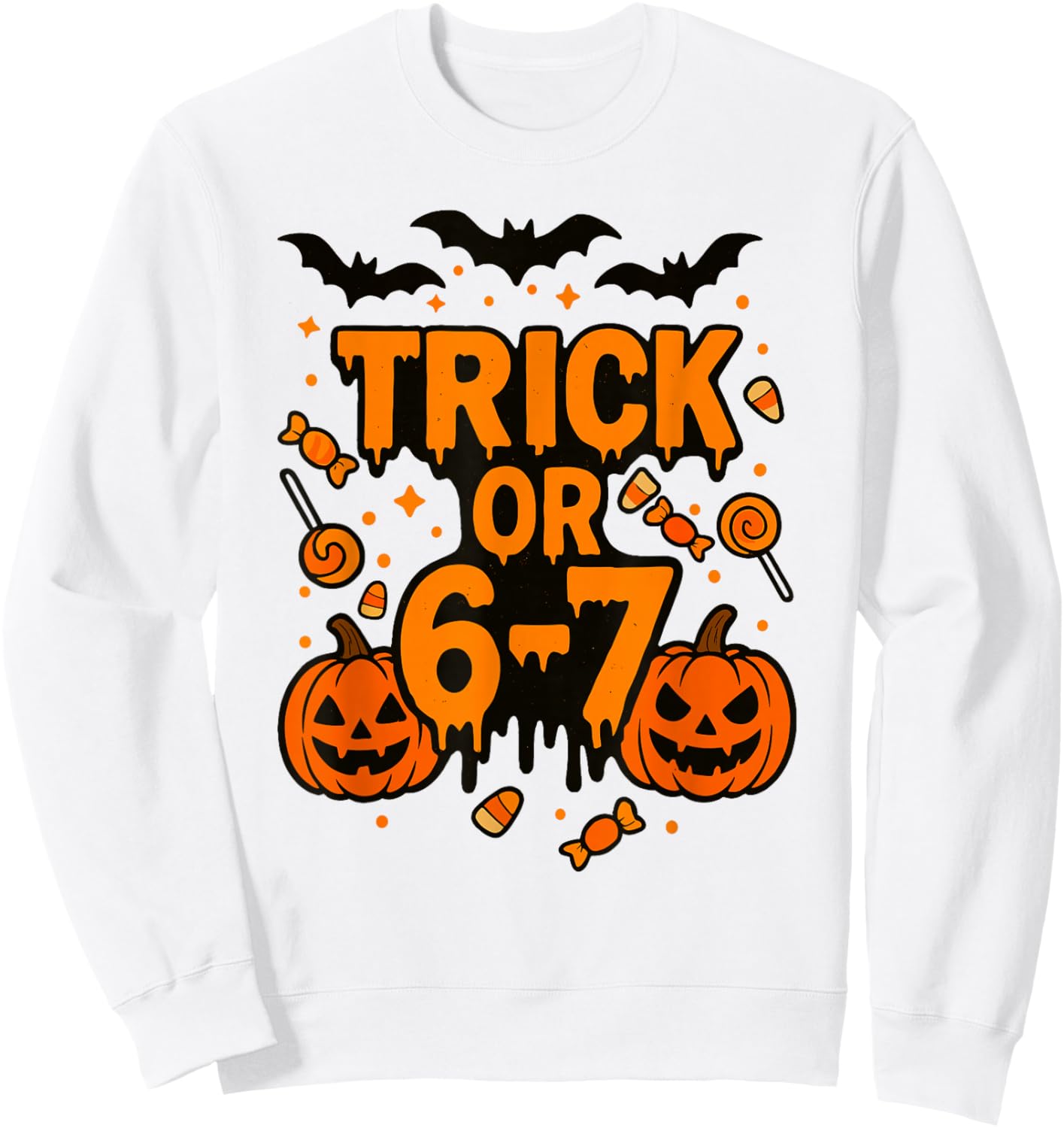 Trick or 6 7 Funny Halloween Meme Sweatshirt - Sweatshirt | White