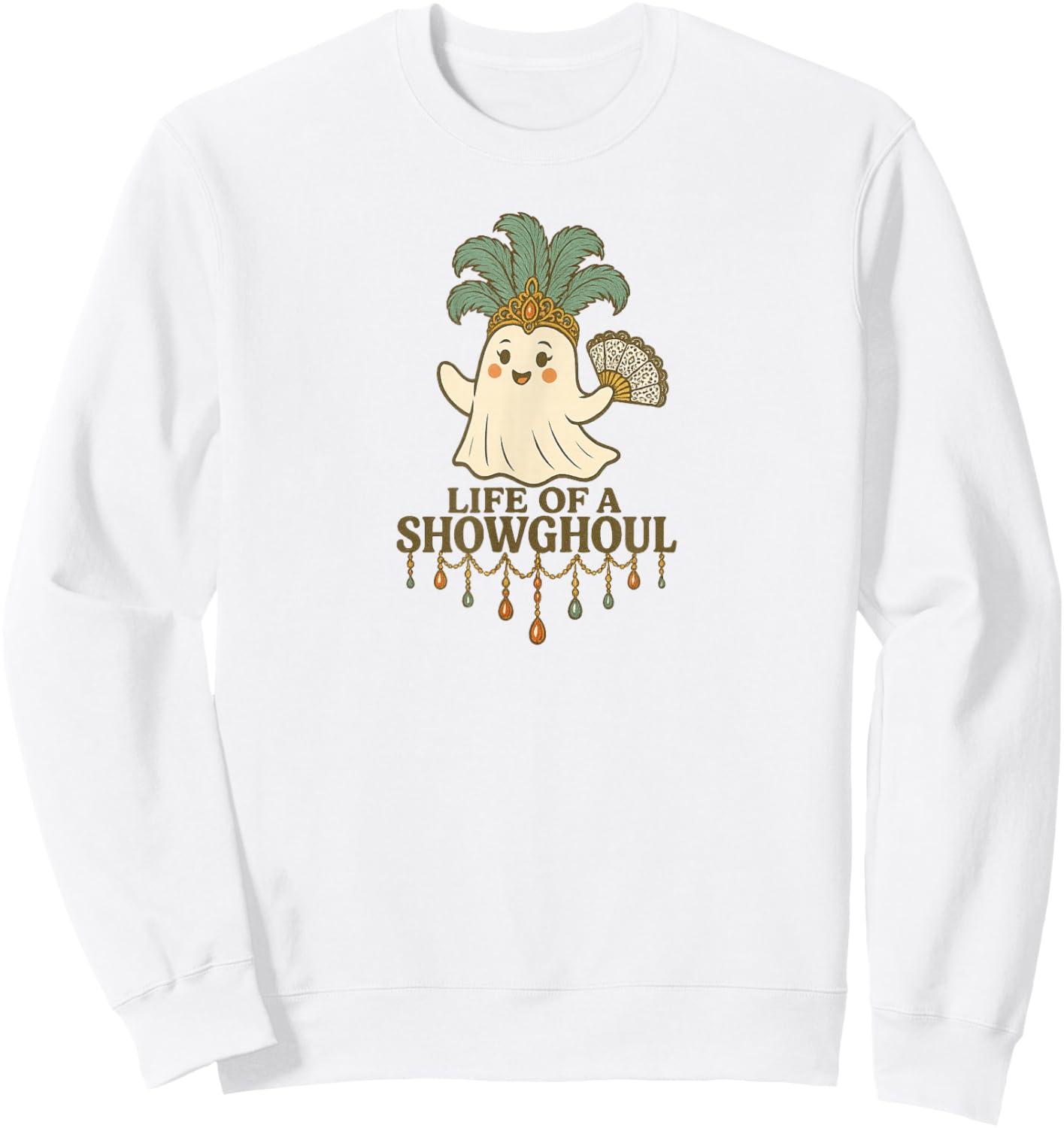 Life of a Showghoul Cute Halloween Ghost Showgirl Fan Design Sweatshirt - Sweatshirt | White