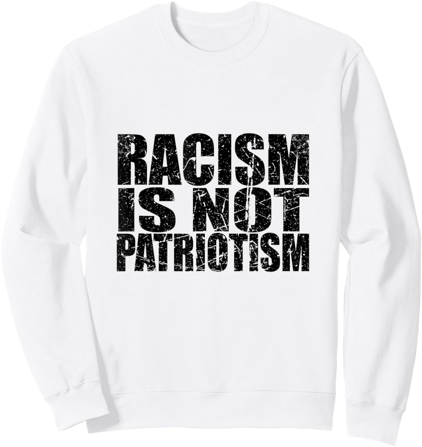 Racism is not Patriotism BE Kind Make America Better Again Sweatshirt - Sweatshirt | White