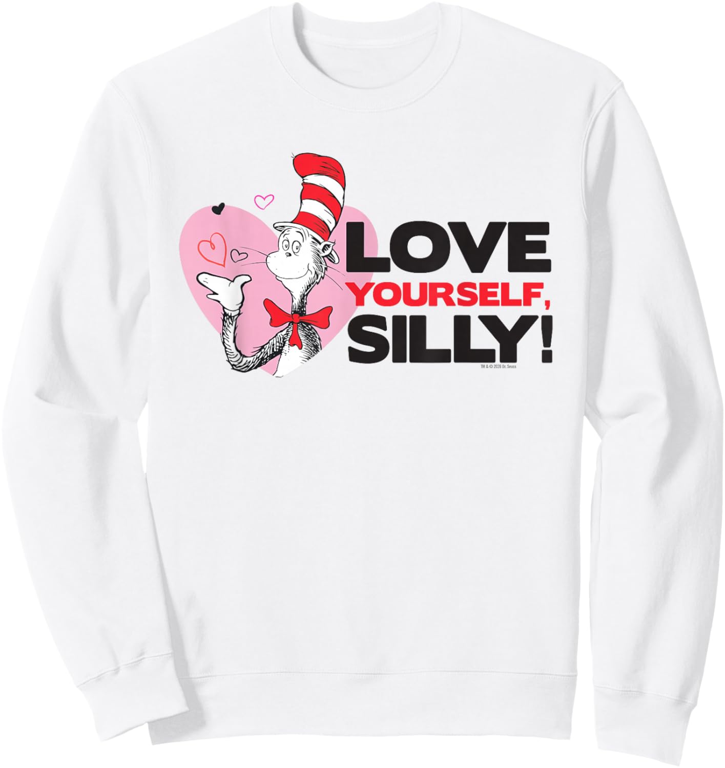 Dr. Seuss Cat in The Hat Love Yourself Officially Licensed Sweatshirt - Sweatshirt | White
