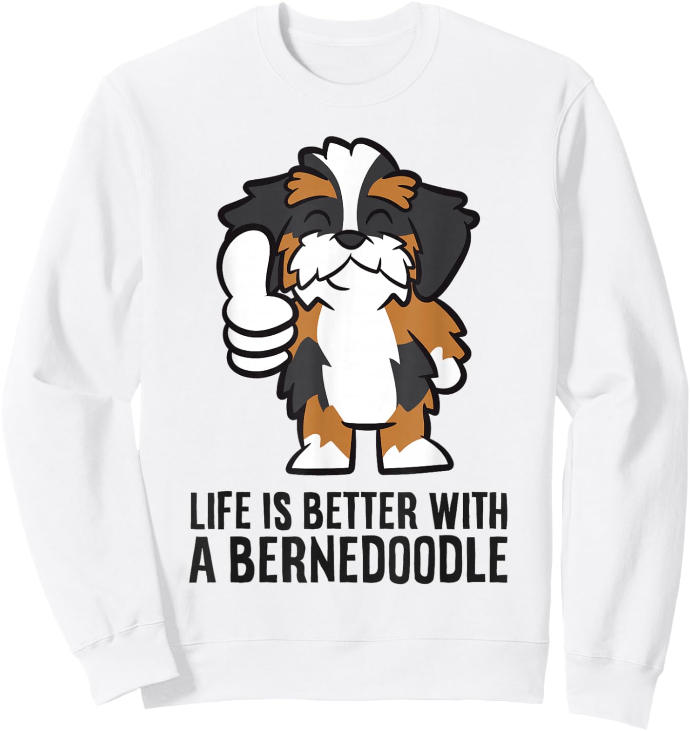 Life is Better with A Bernedoodle Sweatshirt - Sweatshirt | White