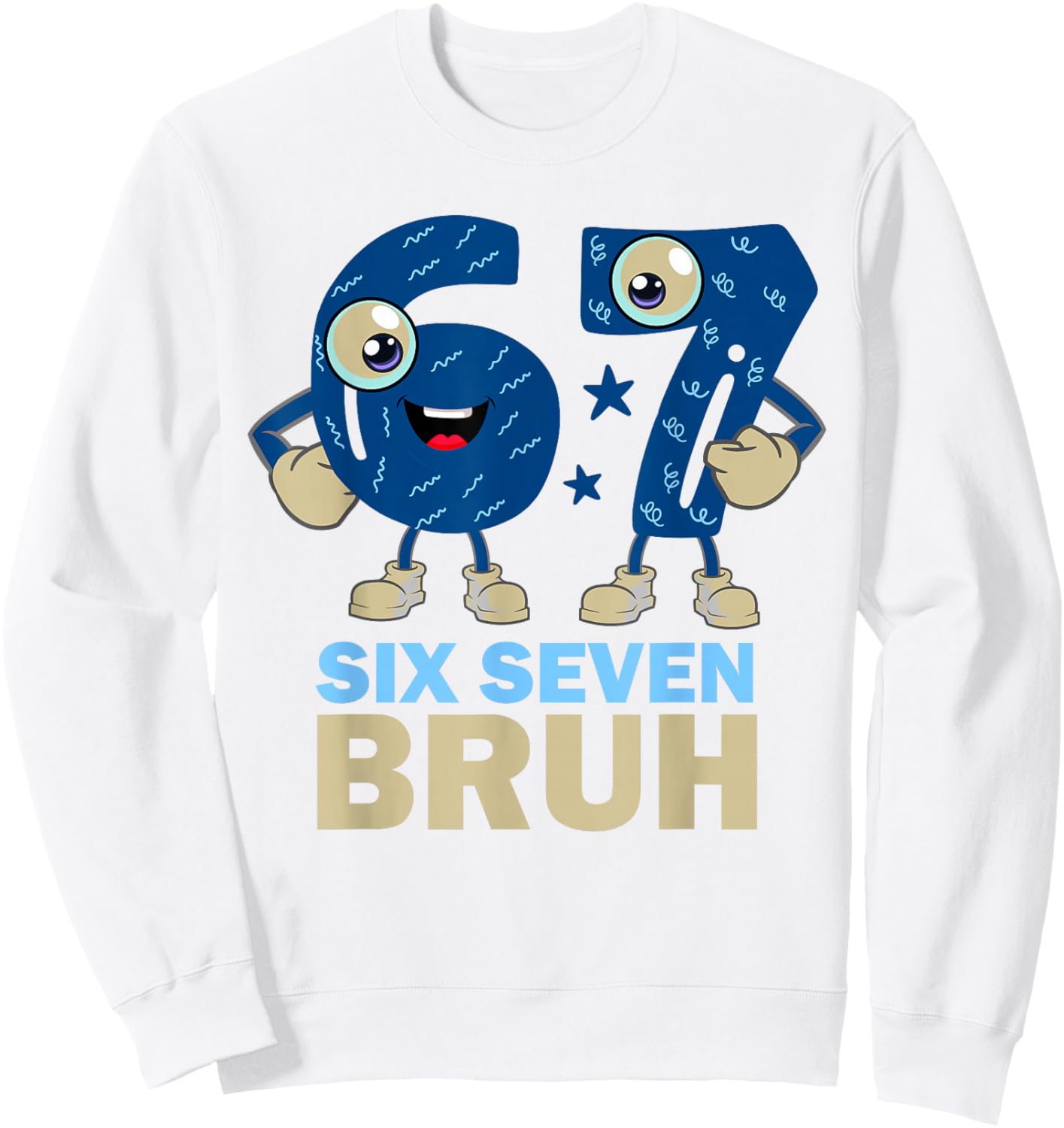 67 Meme 6 7 Numbers Designs Six Seven Bruh Funny Boys Kids Sweatshirt - Sweatshirt | White