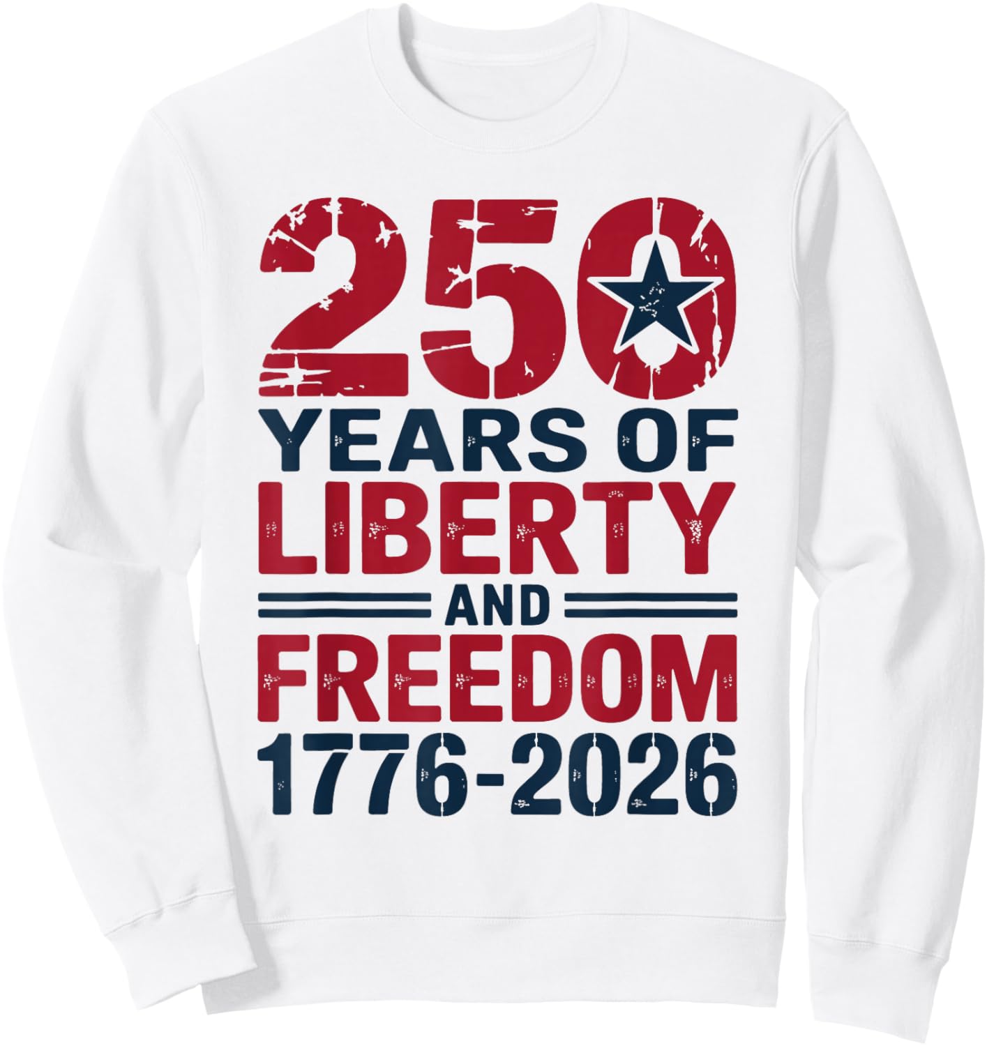 250th 4th of July - 250 Years of Freedom USA Sweatshirt - Sweatshirt | White
