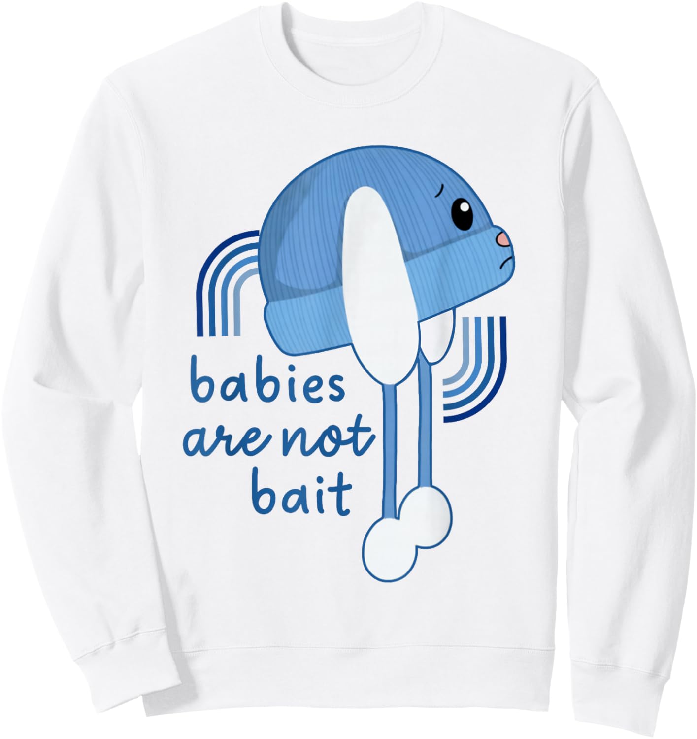 Babies are Not Bait, Ice Out Sweatshirt - Sweatshirt | White