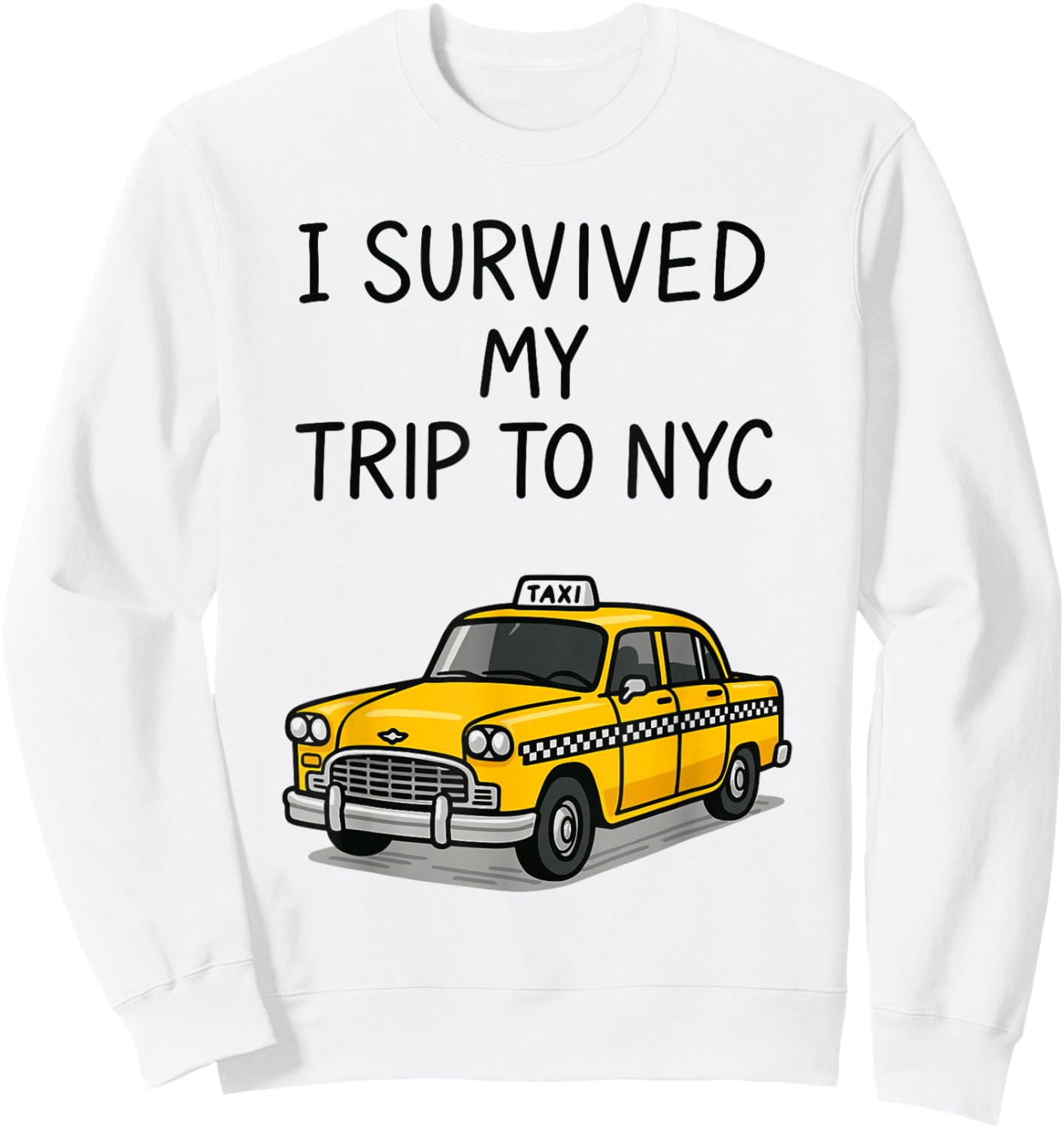 I Survived My Trip to NYC Sweatshirt - Sweatshirt | White