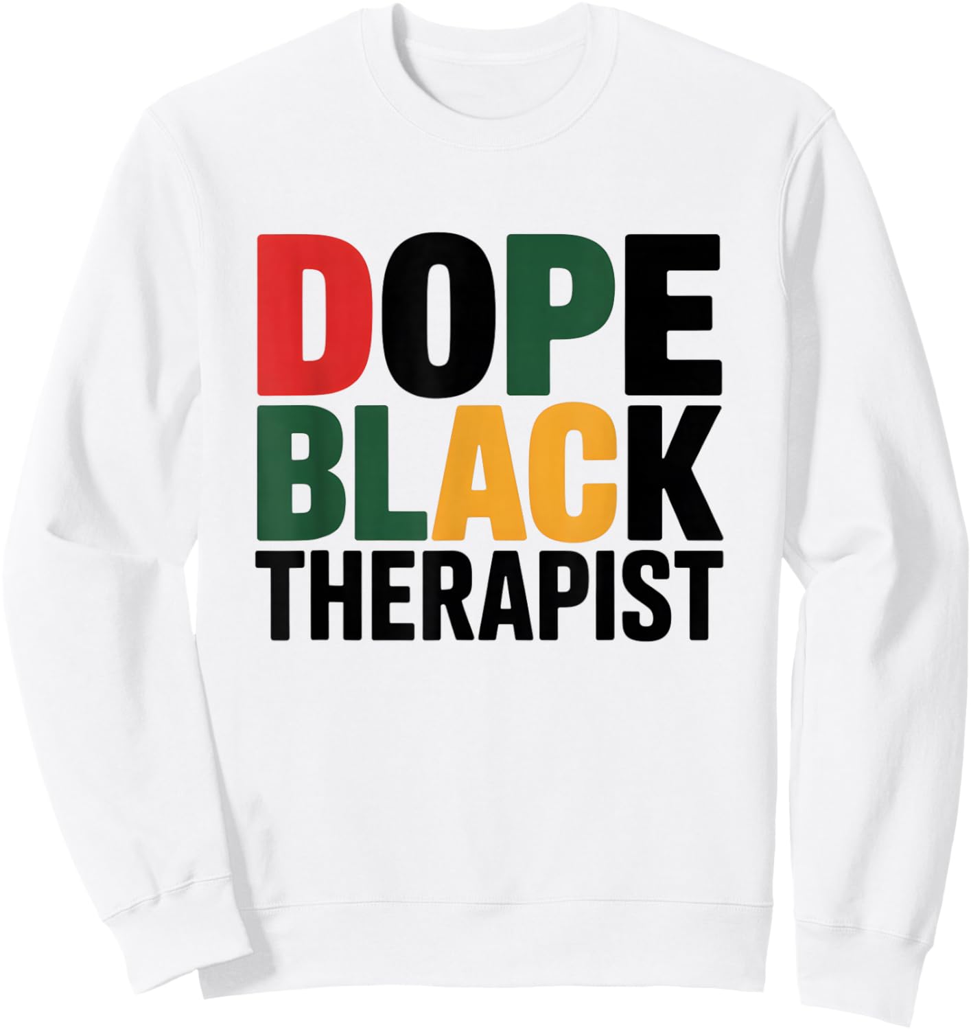 Dope Black Therapist African American Job Proud Profession Sweatshirt - Sweatshirt | White