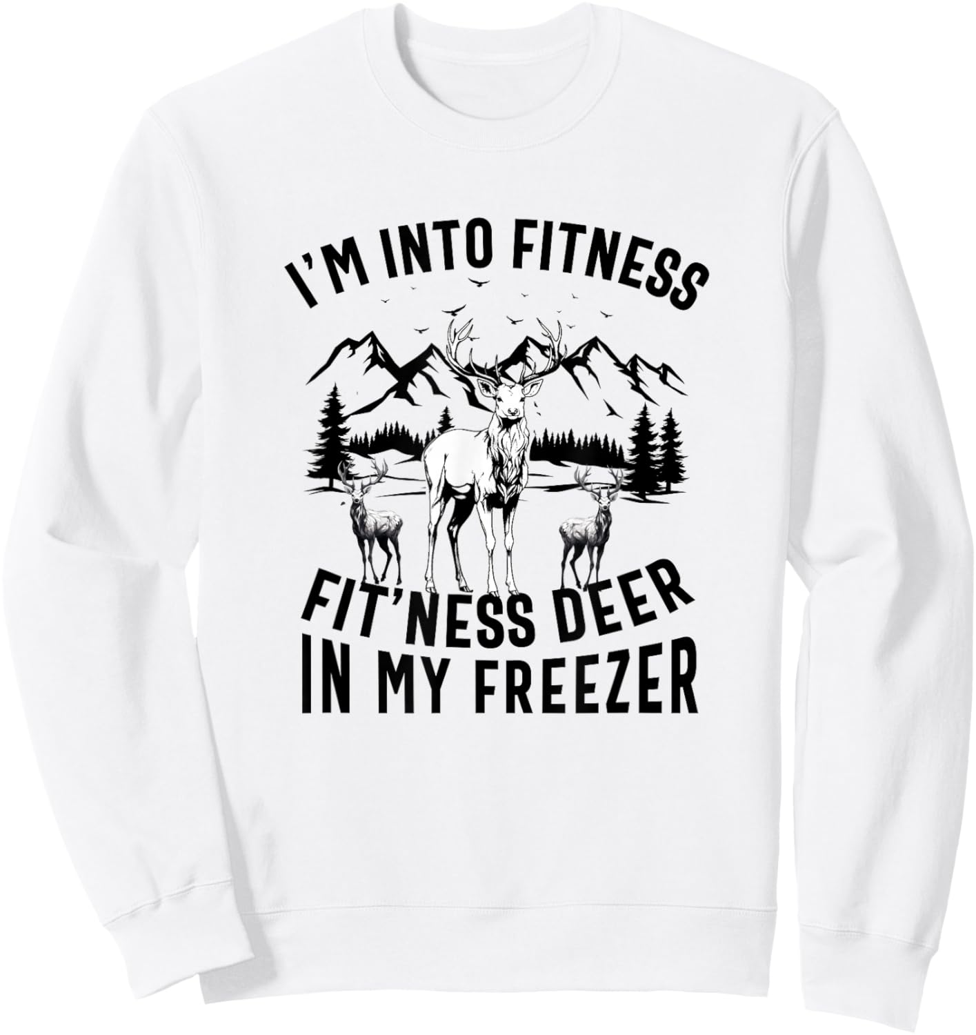 Funny Hunting Deer I'm into Fitness Fitness Deer Men Dad Boy Sweatshirt - Sweatshirt | White