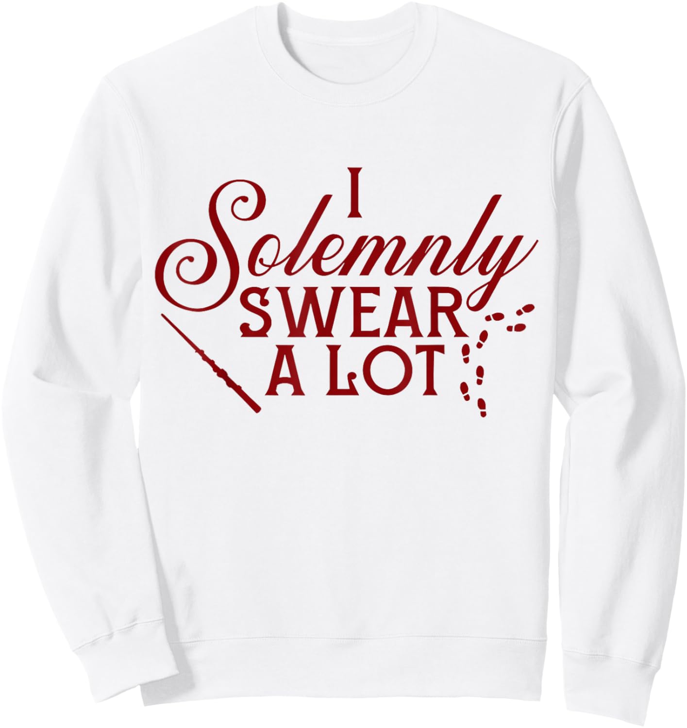 I Solemnly Swear A Lot Funny Sarcastic Magic Wizard Humor Sweatshirt - Sweatshirt | White