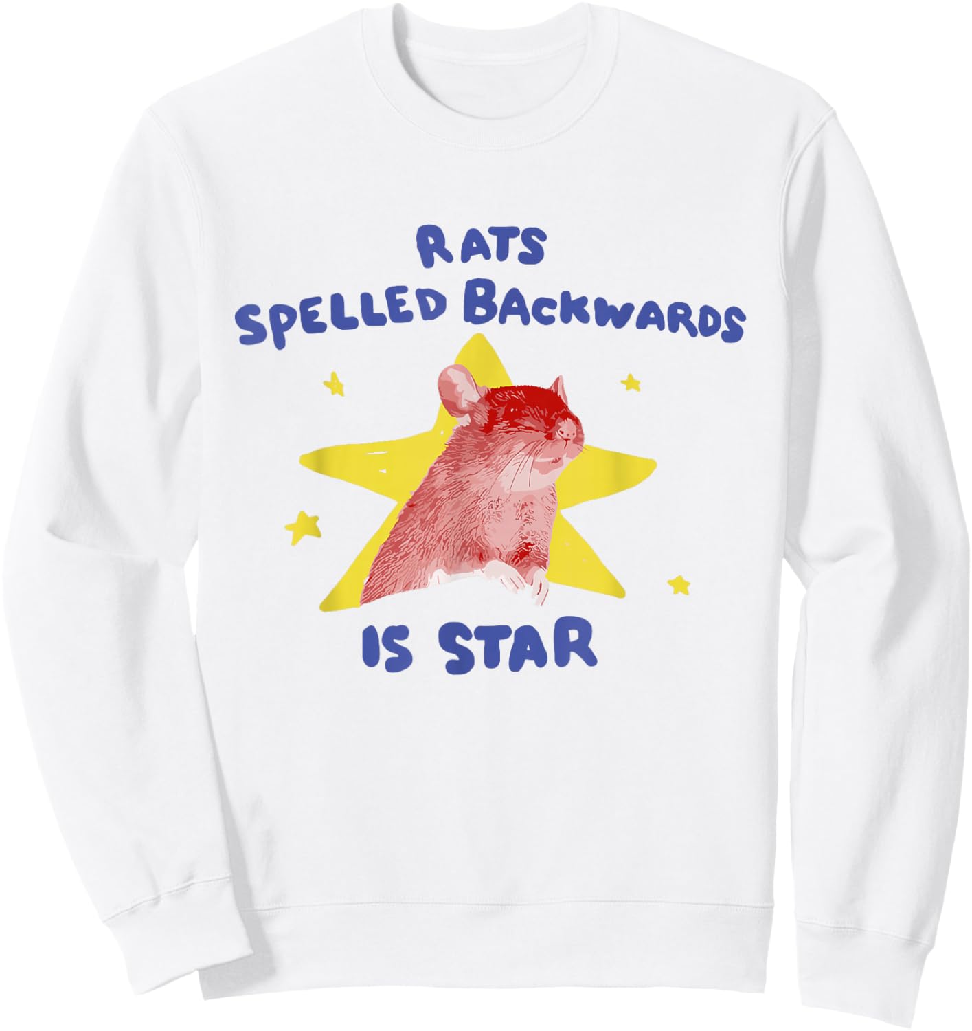 Rats Spelled Backwards is Star Rat Meme Rat Lover Animal Sweatshirt - Sweatshirt | White