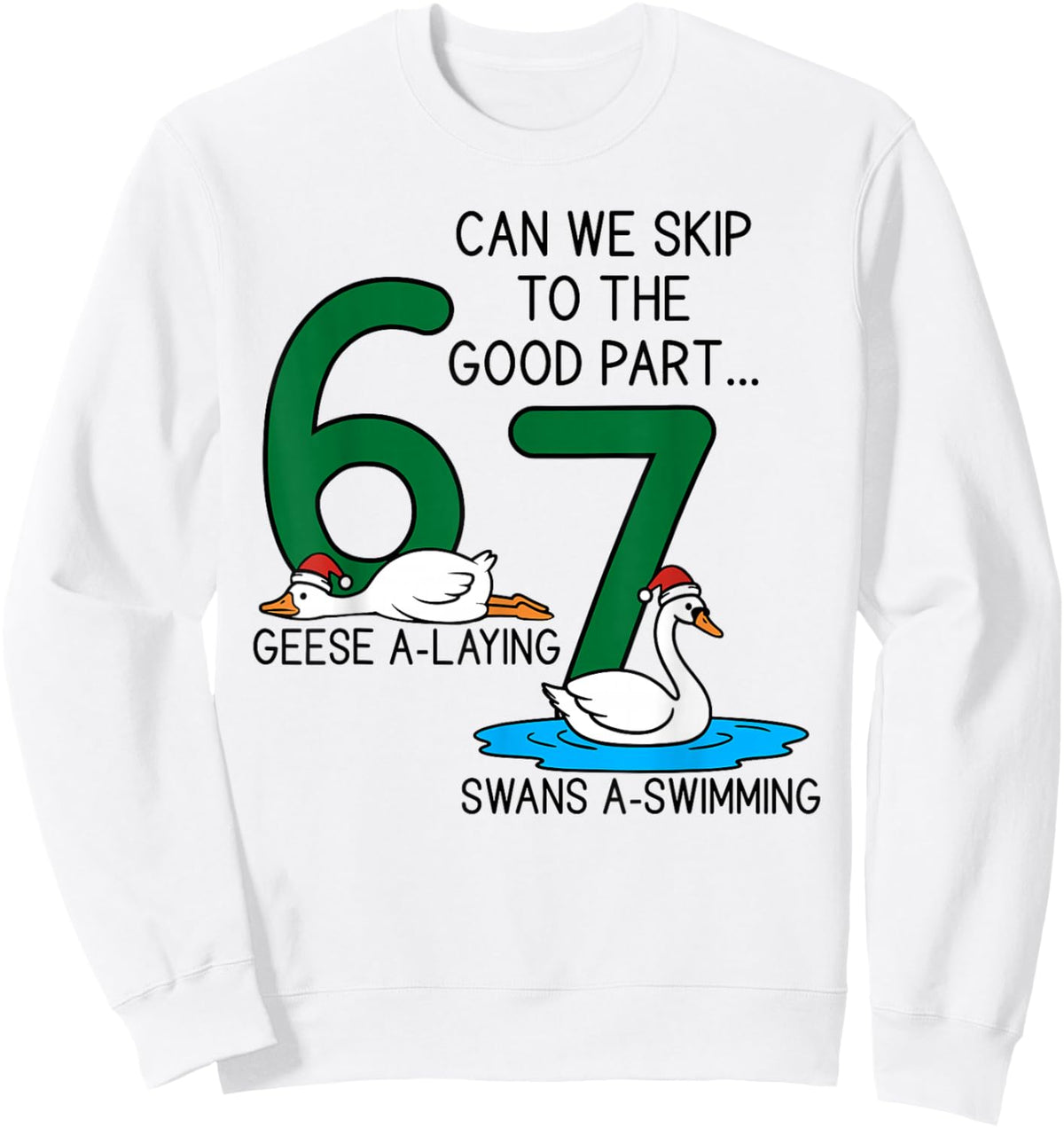 Geese A Laying Swans A Swimming 67 Six Geese Seven Swans Sweatshirt - Sweatshirt | White