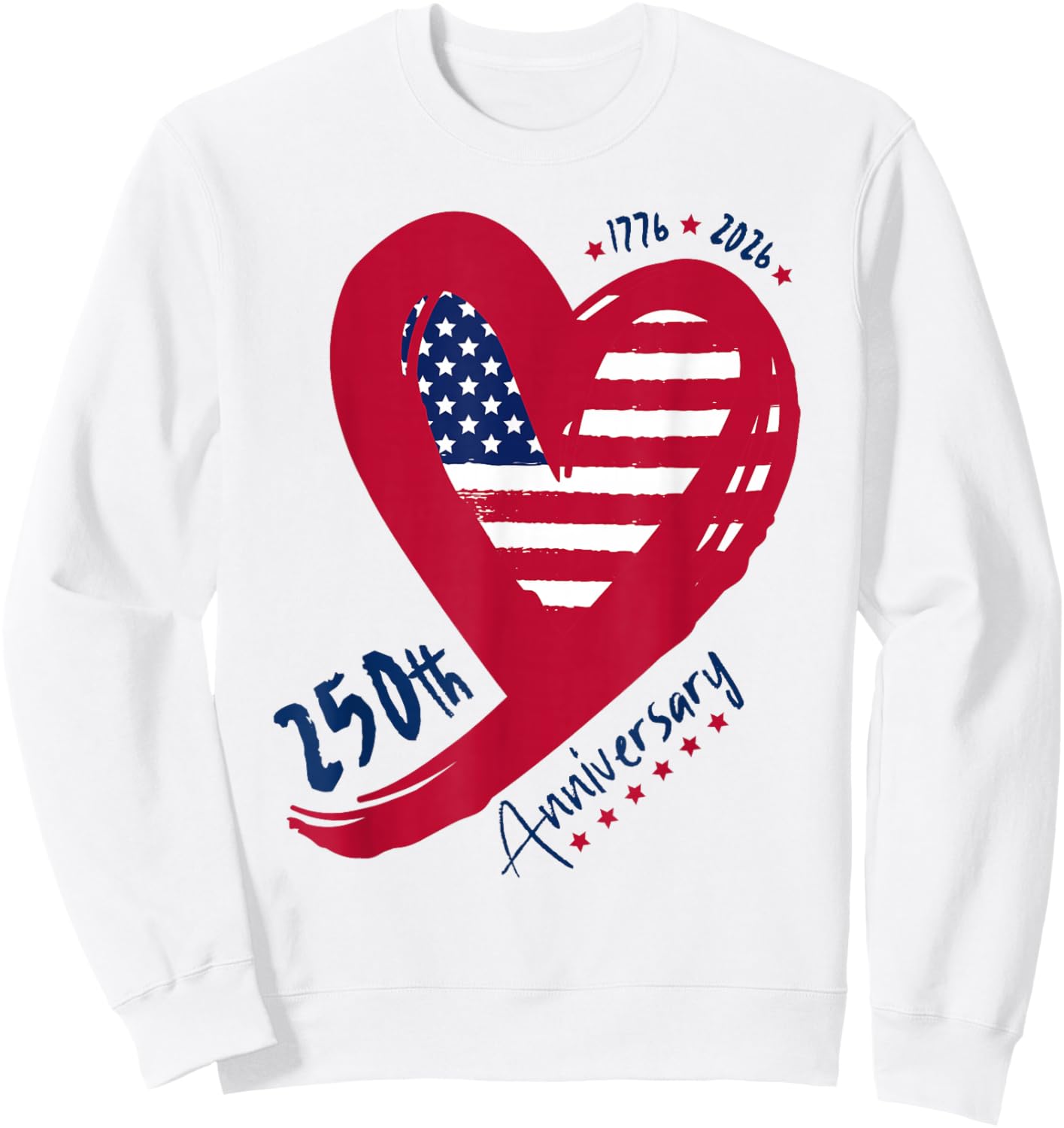 250th Anniversary USA Flag Patriotic 250 Years Heart America Sweatshirt - Sweatshirt | White
