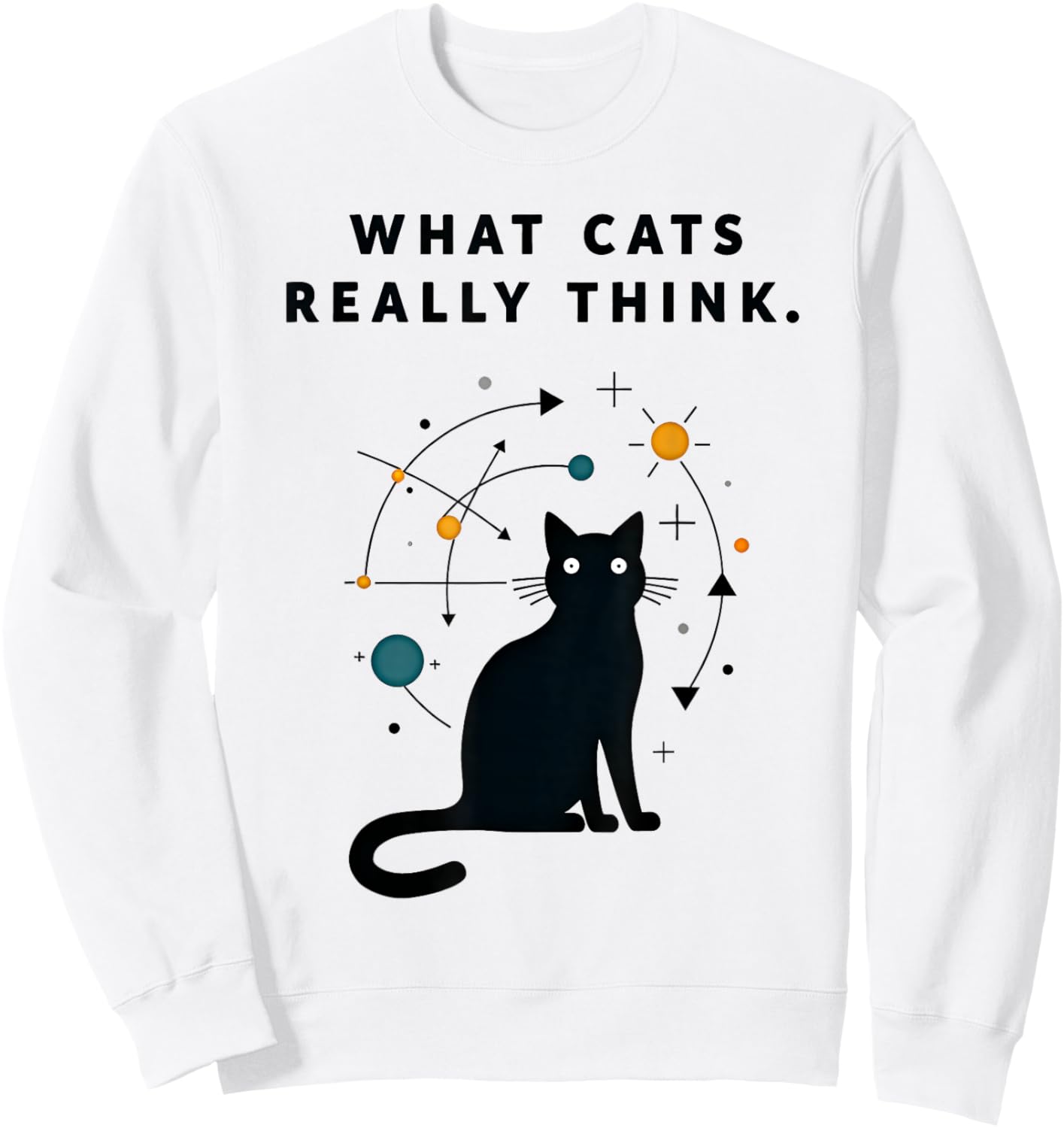 What Cats Really Think Sweatshirt - Sweatshirt | White