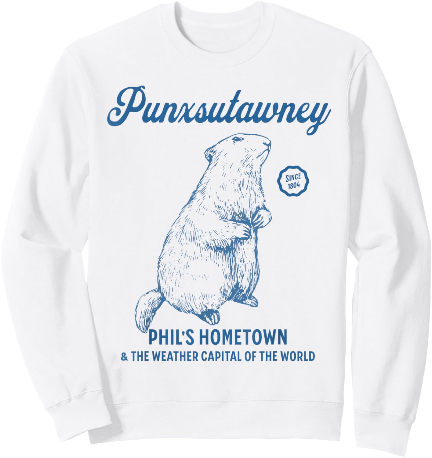 Punxsutawney - Phil's Hometown & Weather Capital of World Sweatshirt - Sweatshirt | White