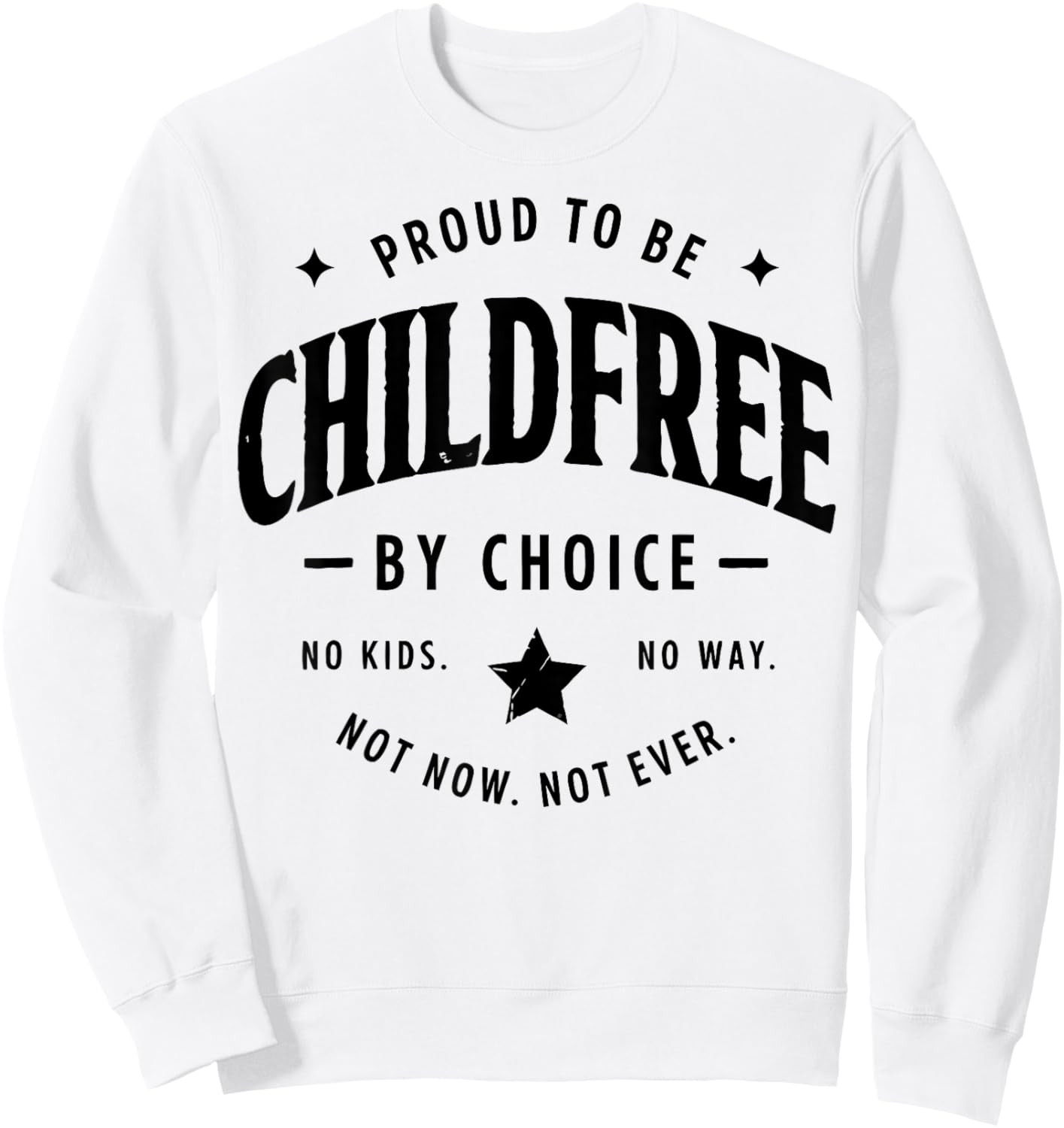 Proud to Be Childfree by Choice Sweatshirt - Sweatshirt | White