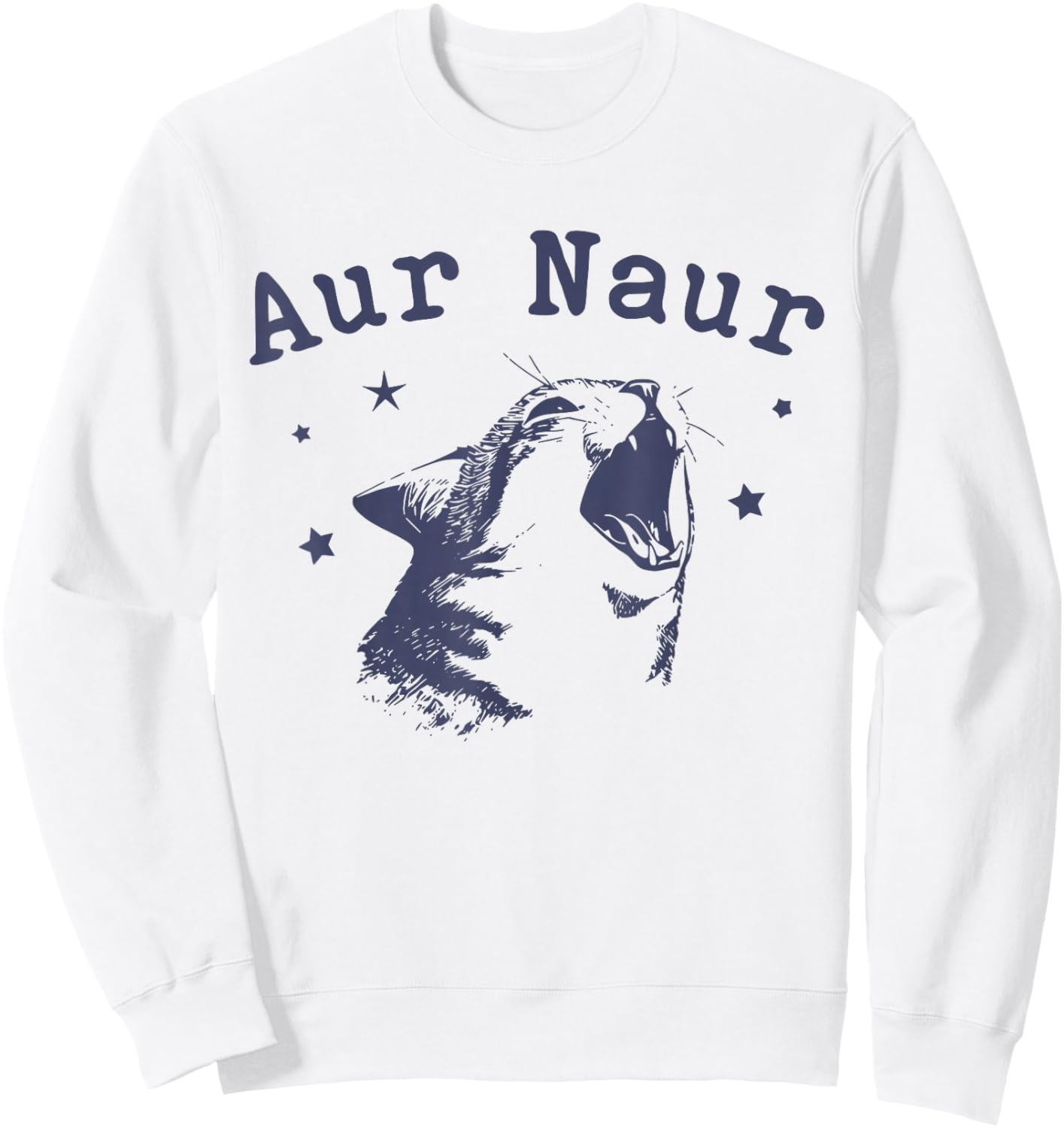AUR Naur Funny Cat Meme Internet Slang Lover Cat Sweatshirt - Sweatshirt | White