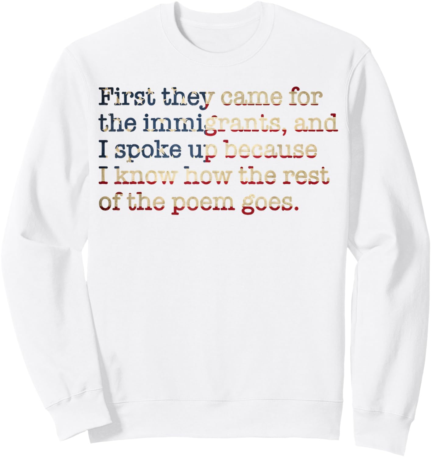 First They Came for The Immigrants American Flag Sweatshirt - Sweatshirt | White