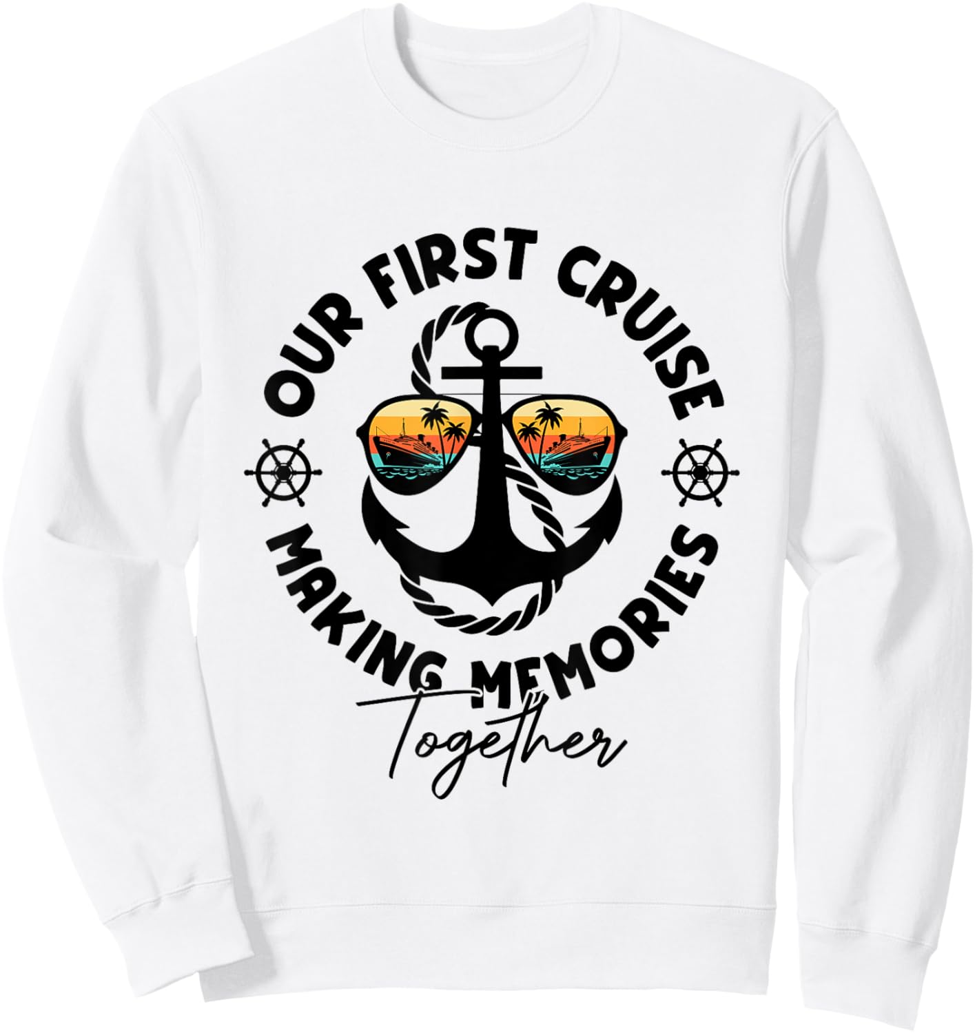 Our First Cruise Together Family Trip Matching Sweatshirt - Sweatshirt | White