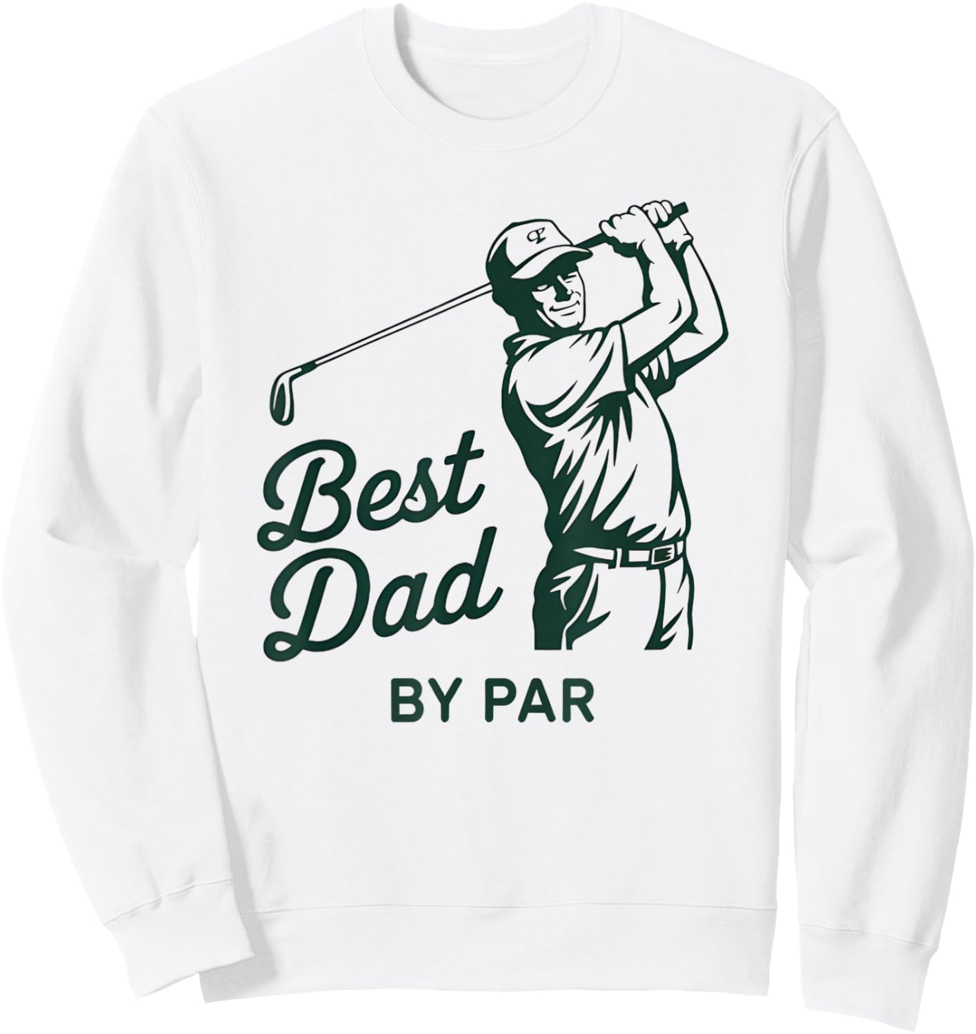 Funny Golf Dad by Par Quote Swing Humor Pun Sweatshirt - Sweatshirt | White