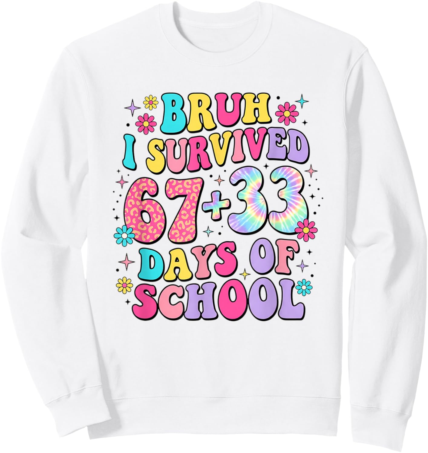 Bruh I Survived 67+33 Days of School 100th Days Teacher Sweatshirt - Sweatshirt | White
