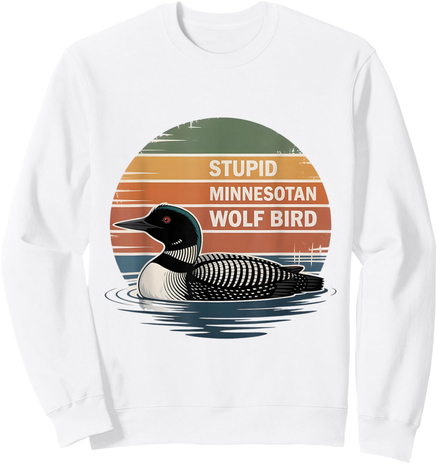 Stupid Minnesotan Wolf Bird Funny Loon State Bird Meme Sweatshirt - Sweatshirt | White